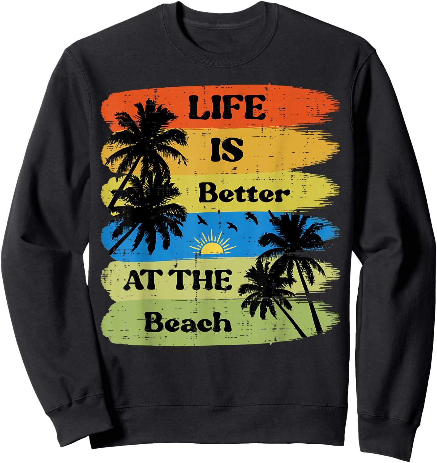 Life is Better at The Beach Summer Vacation Women Men Kids Sweatshirt - Sweatshirt | Black