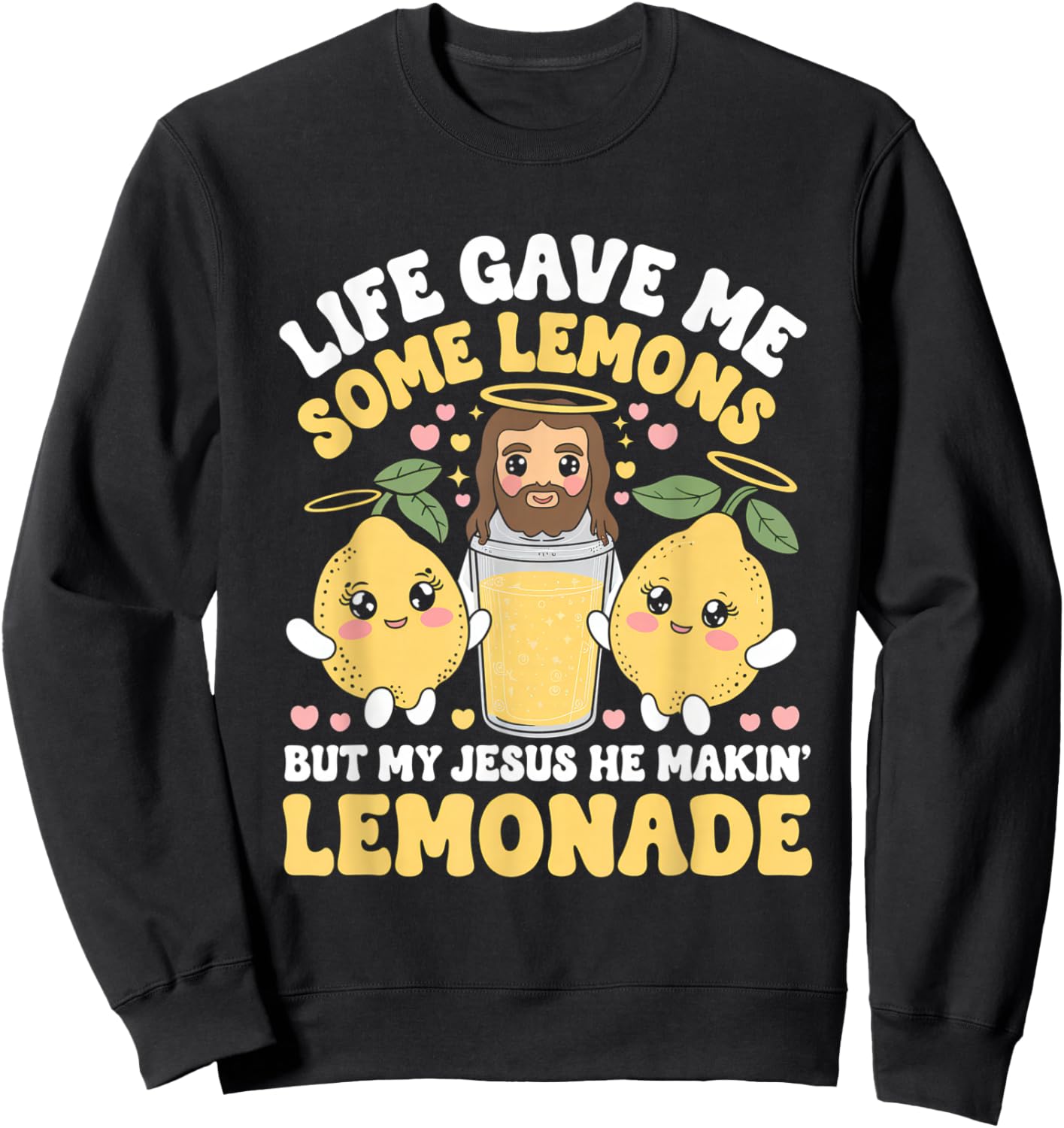 Life Gave Me Some Lemons Jesus Christian Cross Bible Sweatshirt - Sweatshirt | Black