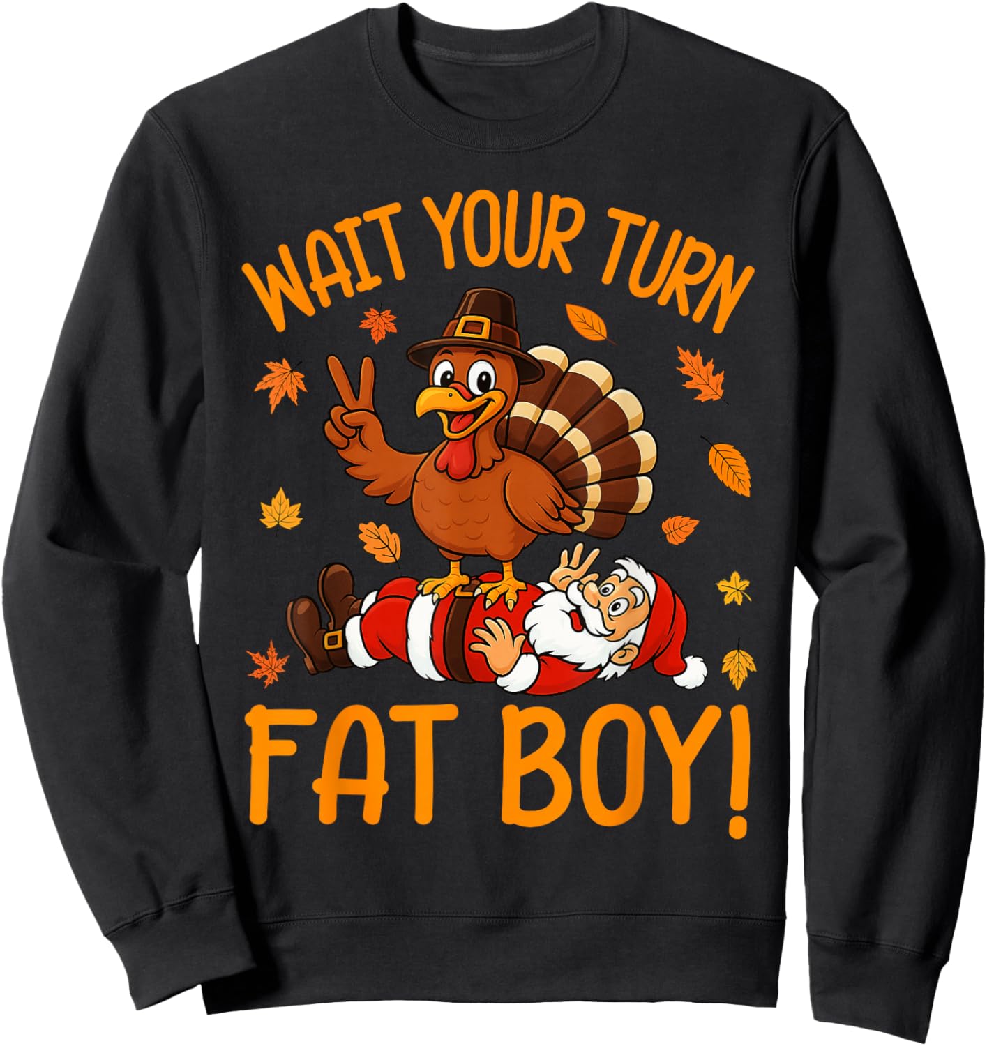 Wait Your Turn Funny Thanksgiving Turkey Santa Christmas Sweatshirt - Sweatshirt | Black