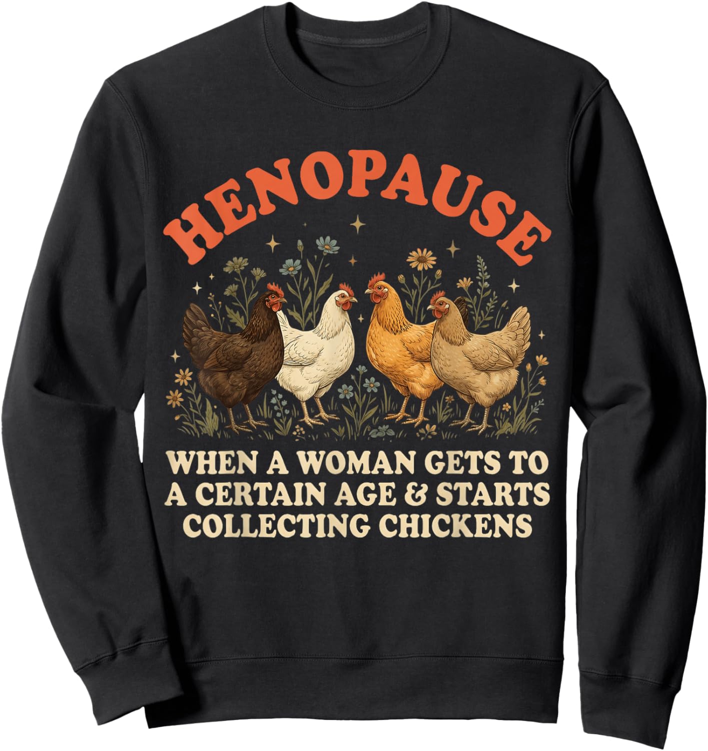 Henopause Women Collecting Chicken Funny Farm Chicken Lovers Sweatshirt - Sweatshirt | Black