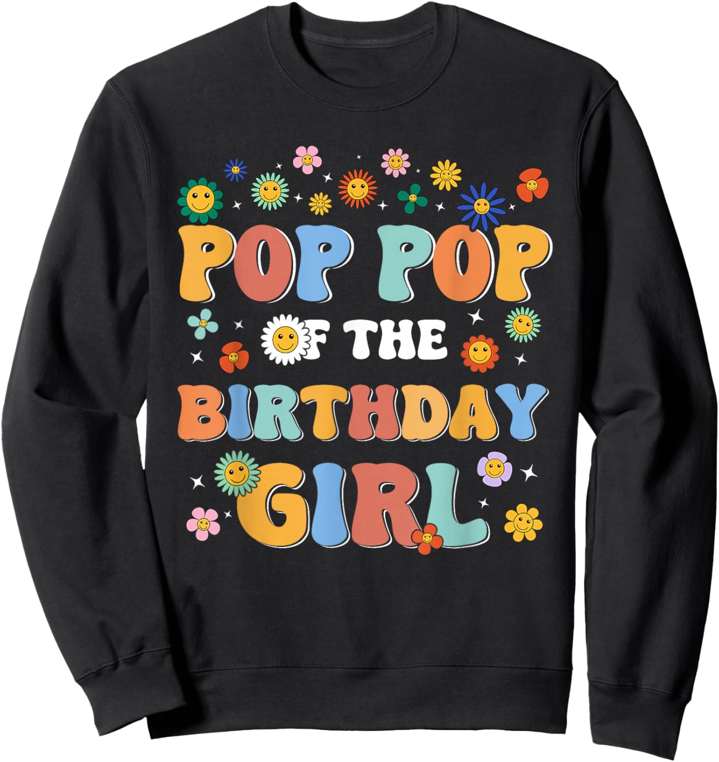 Pop Pop of The Birthday Girl Family Groovy Birthday Party Sweatshirt - Sweatshirt | Black
