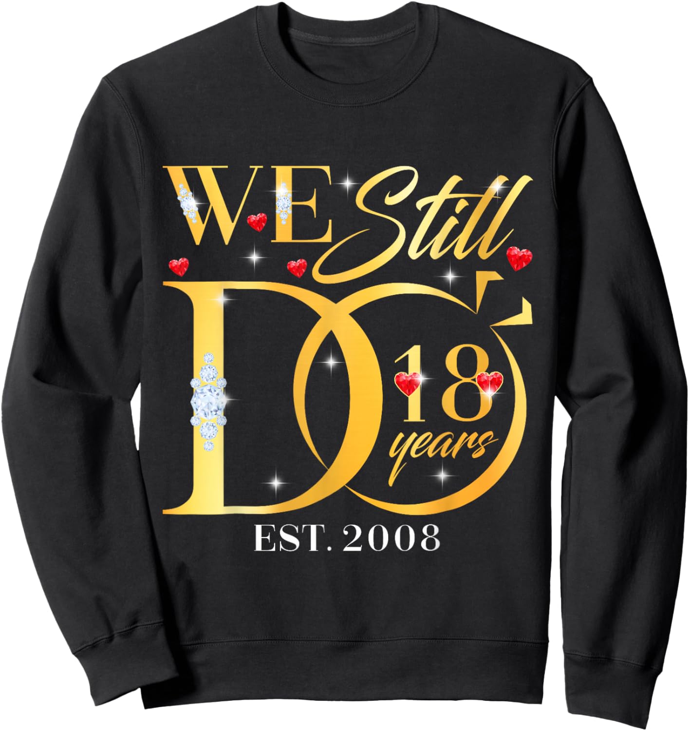 We Still Do 18 Years 18th Wedding Anniversary Couple Gift Sweatshirt - Sweatshirt | Black