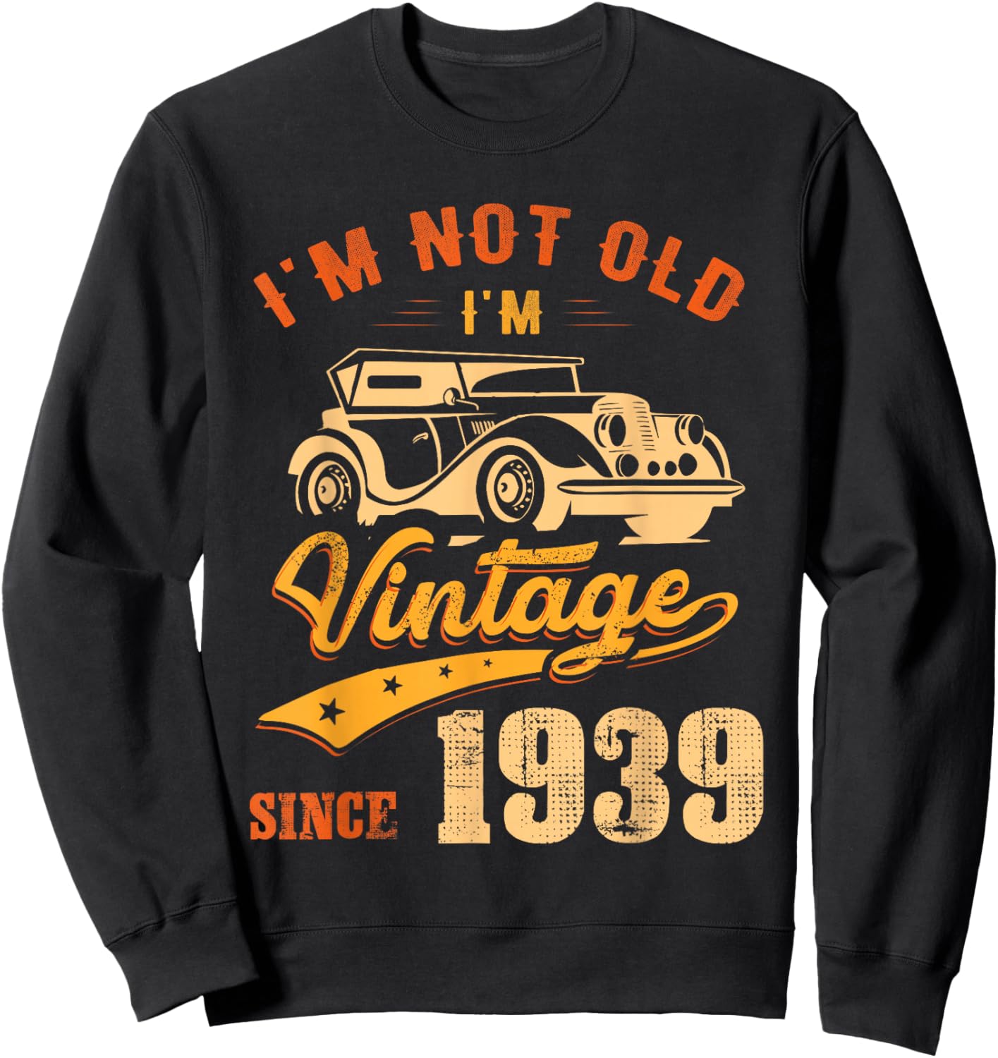 87th Birthday Gift I'm Vintage Since 1939 87 Years Old Sweatshirt - Sweatshirt | Black