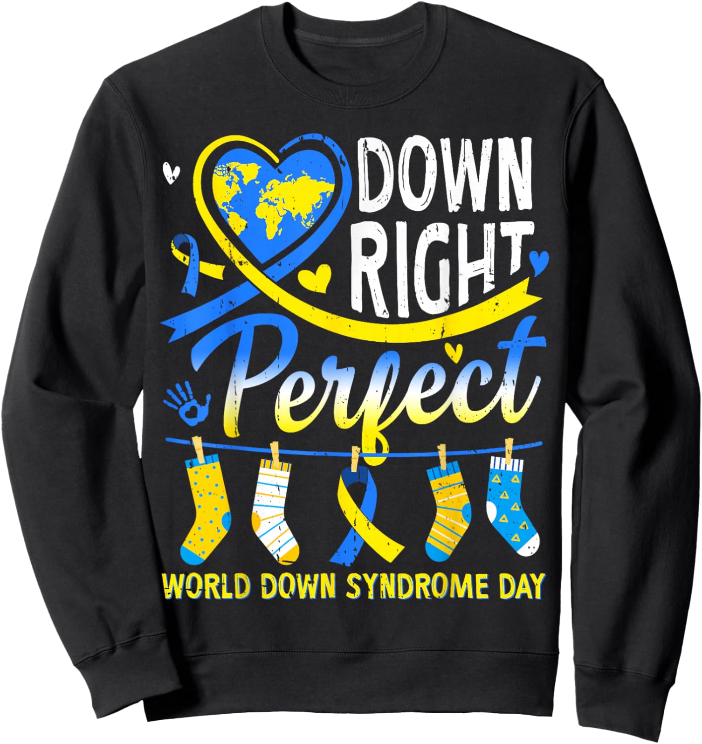 Down Right Perfect World Down Syndrome Awareness Day 2026 Sweatshirt - Sweatshirt | Black