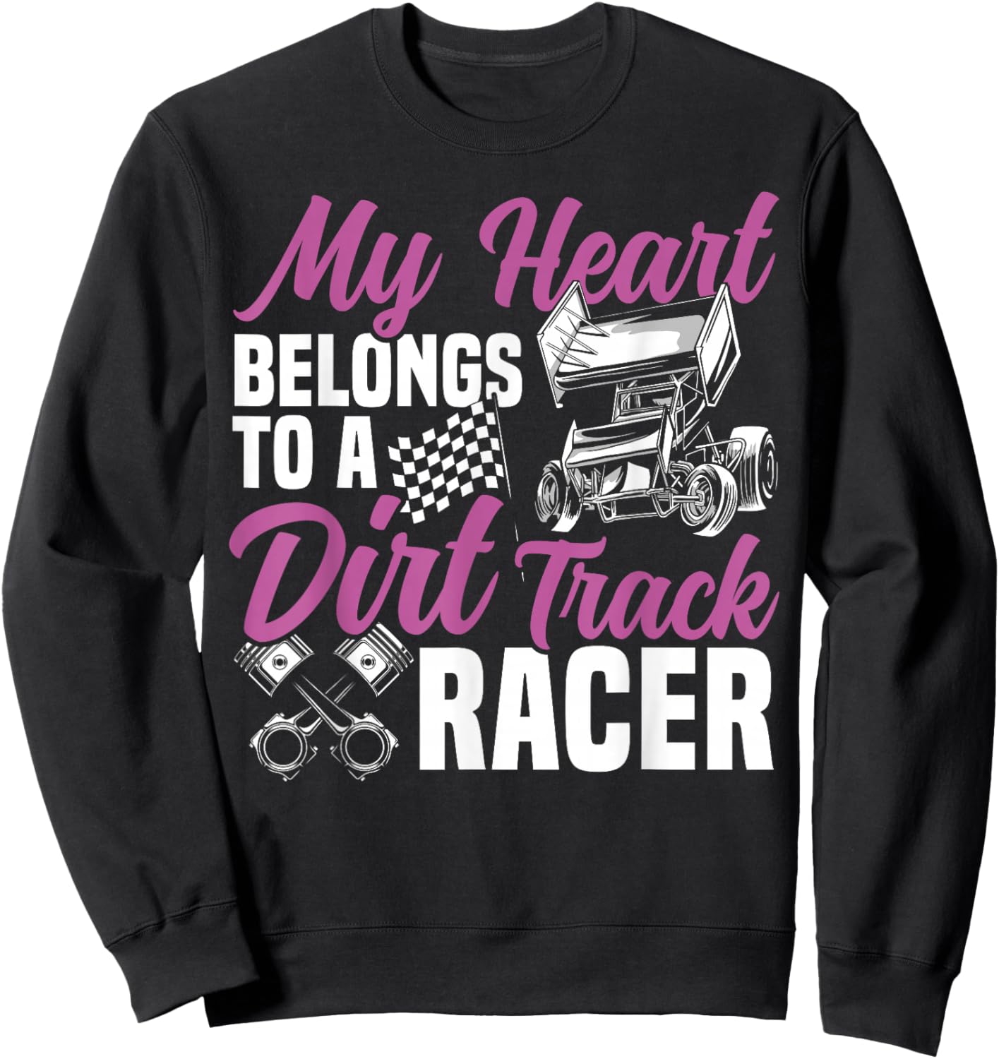 Dirt Track Racing Race Girlfriend Girl Sprint Car My Heart Sweatshirt - Sweatshirt | Black