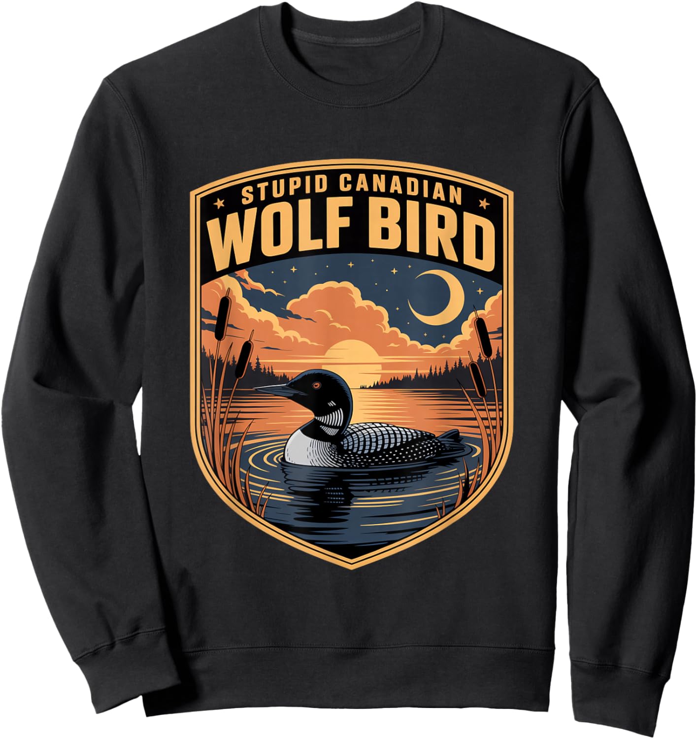 Stupid Canadian Wolf Bird Funny Lover Loon Humor Sweatshirt - Sweatshirt | Black