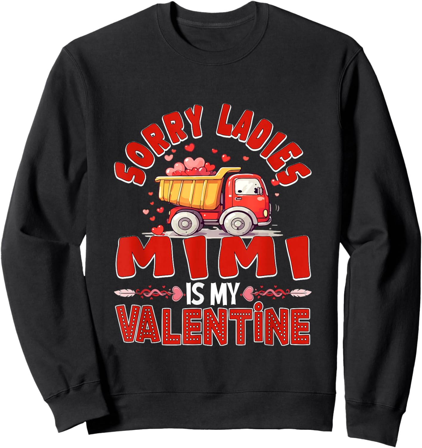 Mimi is My Valentine Funny Joke Ladies Cute Truck Lover Sweatshirt - Sweatshirt | Black