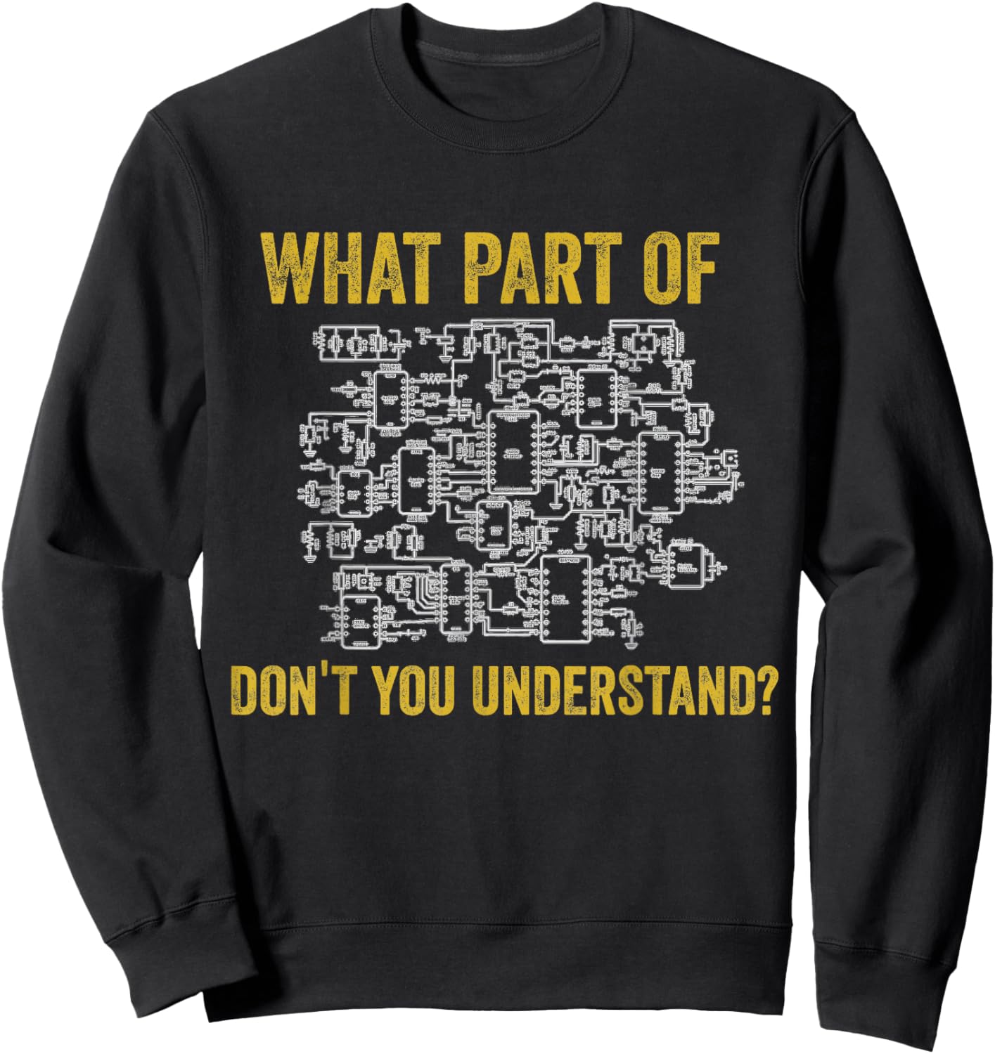 What Part of Dont You Understand Funny Electrician Humor Sweatshirt - Sweatshirt | Black