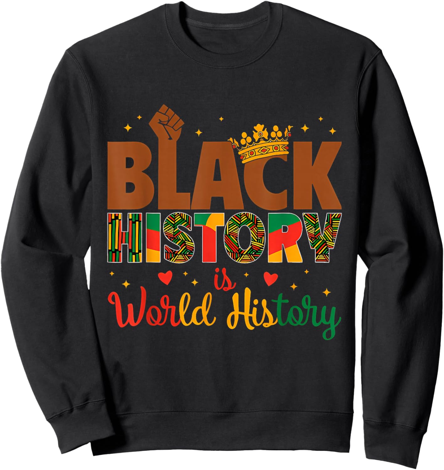 Black History is World History Patriotic African American Sweatshirt - Sweatshirt | Black