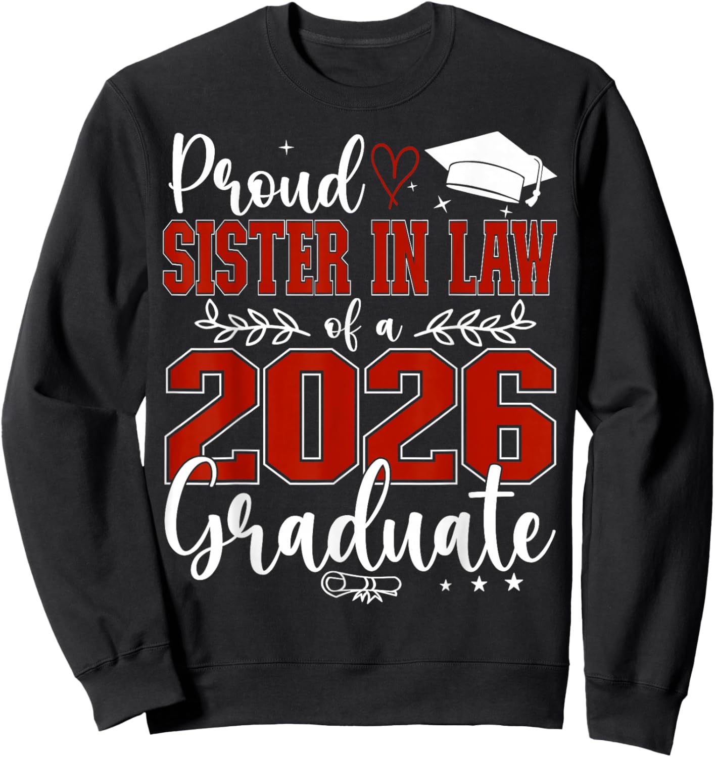 Proud Sister in Law of a Class of 2026 Graduate Senior Sweatshirt - Sweatshirt | Black