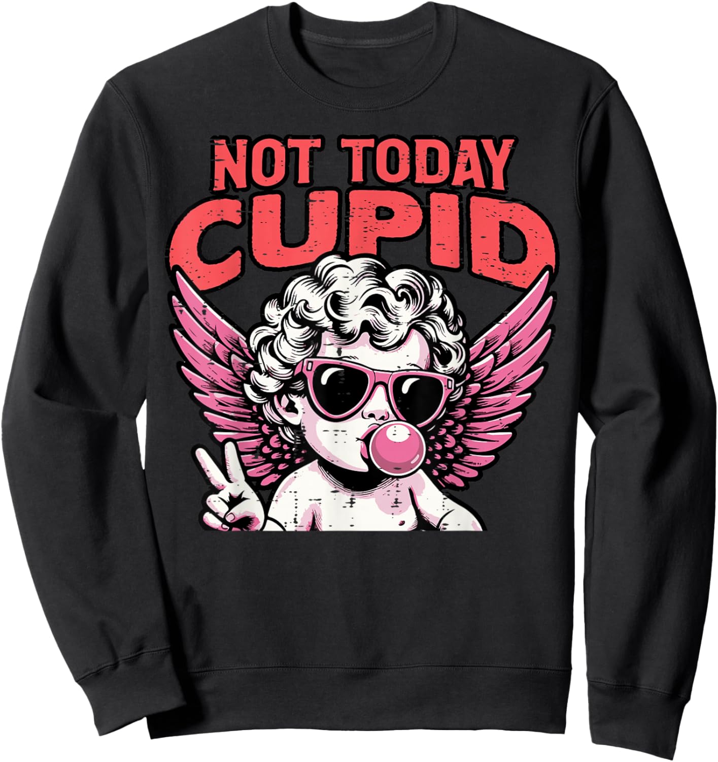 Anti Valentines Day Not Today Cupid Funny Humor Women Men Sweatshirt - Sweatshirt | Black