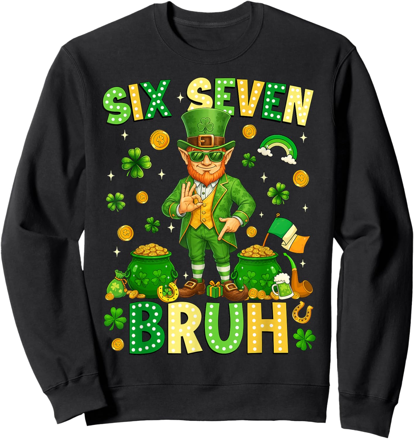 Six Seven Bruh 67 Leprechaun Meme 6 7 St Patricks Day Men Sweatshirt - Sweatshirt | Black