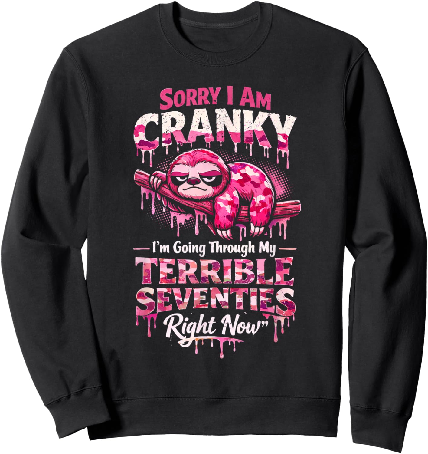 Sorry Im Cranky Terrible Seventies Sloth Pink Camo Grandma Sweatshirt - Sweatshirt | Black