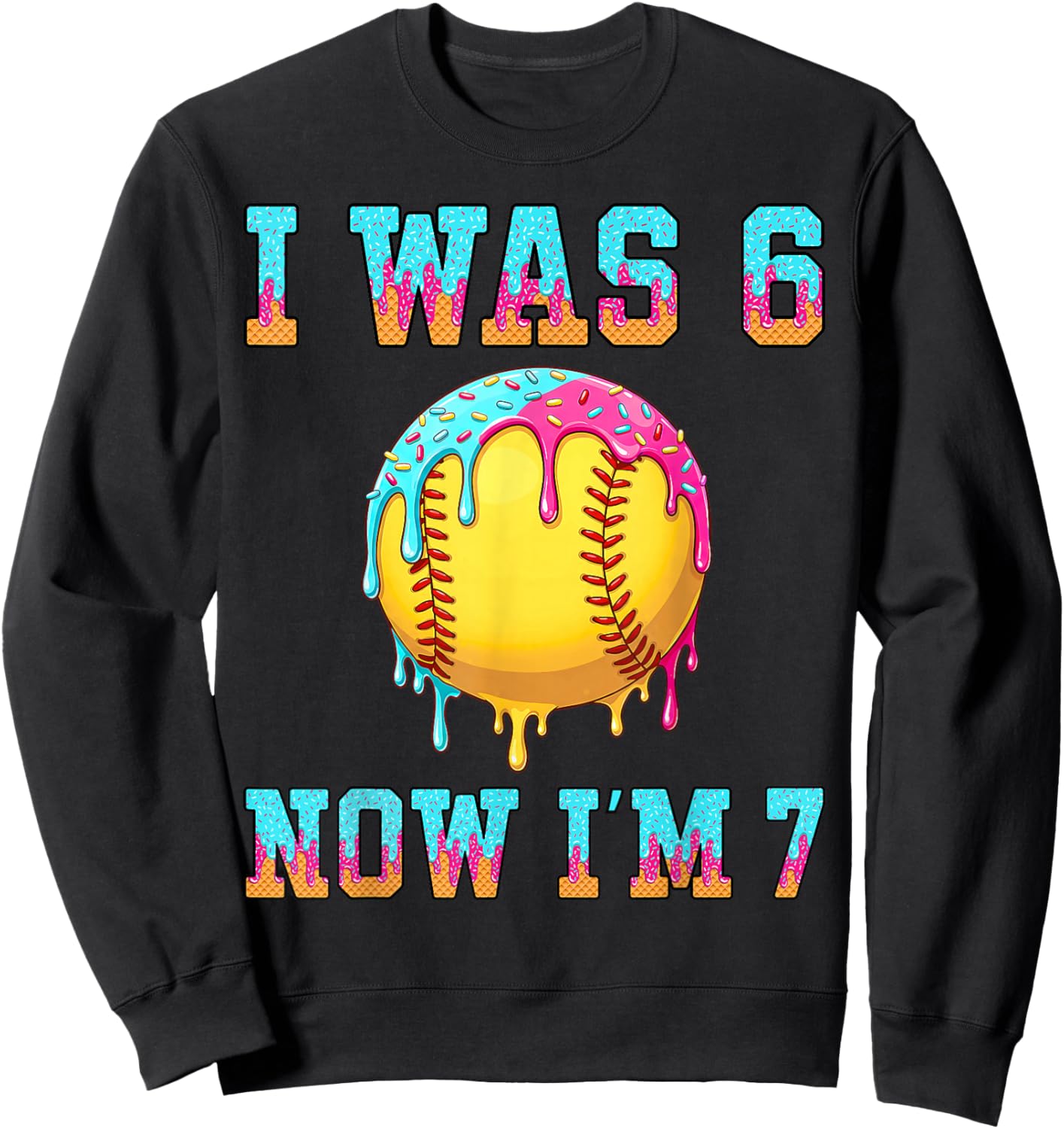 I was 6 Now I'm 7 Girls Softball 7th Birthday Softball Drip Sweatshirt - Sweatshirt | Black