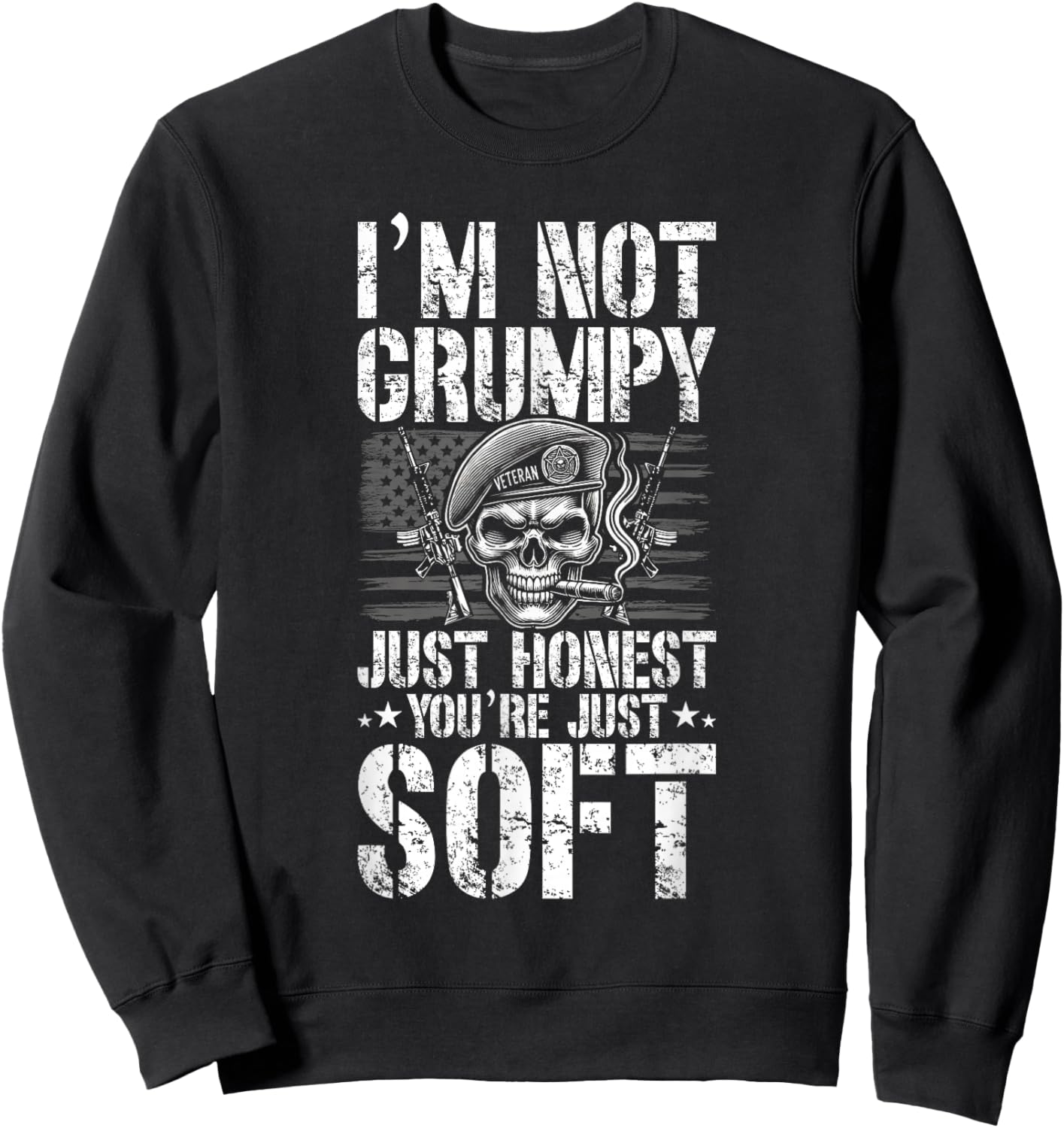 Grumpy Old Veteran us Flag Vet Disgruntled Veteran Sweatshirt - Sweatshirt | Black