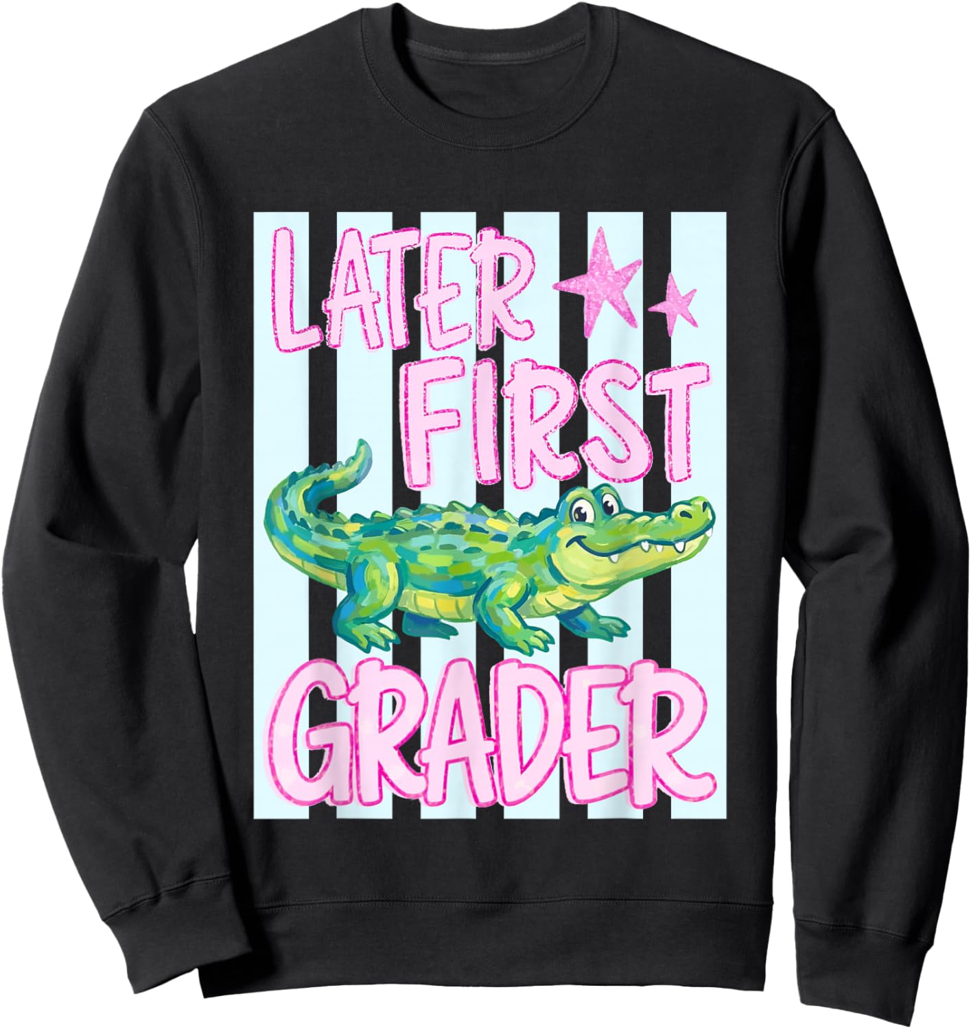 Striped Later First Grader Alligator Last Day of School Kid Sweatshirt - Sweatshirt | Black