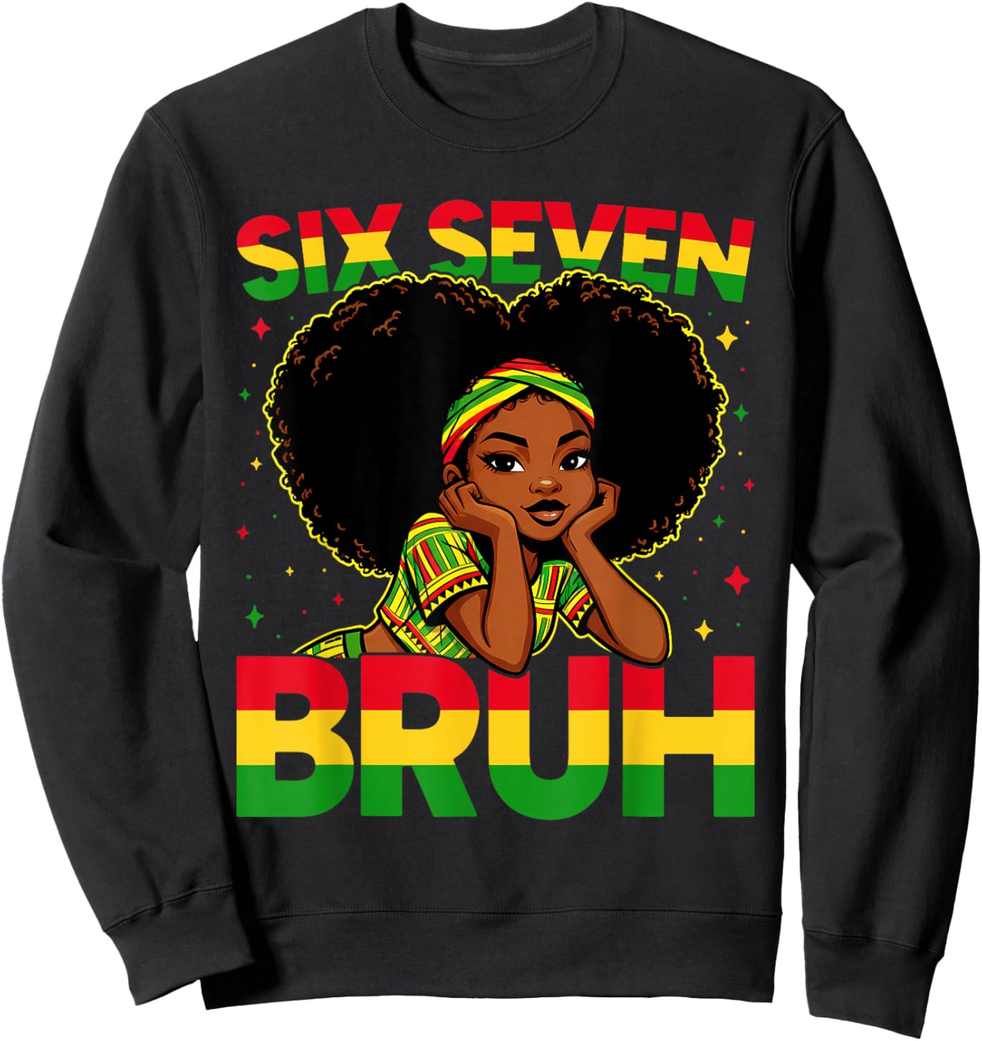 Black History Six Seven Bruh 6 7 Meme Melanin Girl Teen Kids Sweatshirt - Sweatshirt | Black