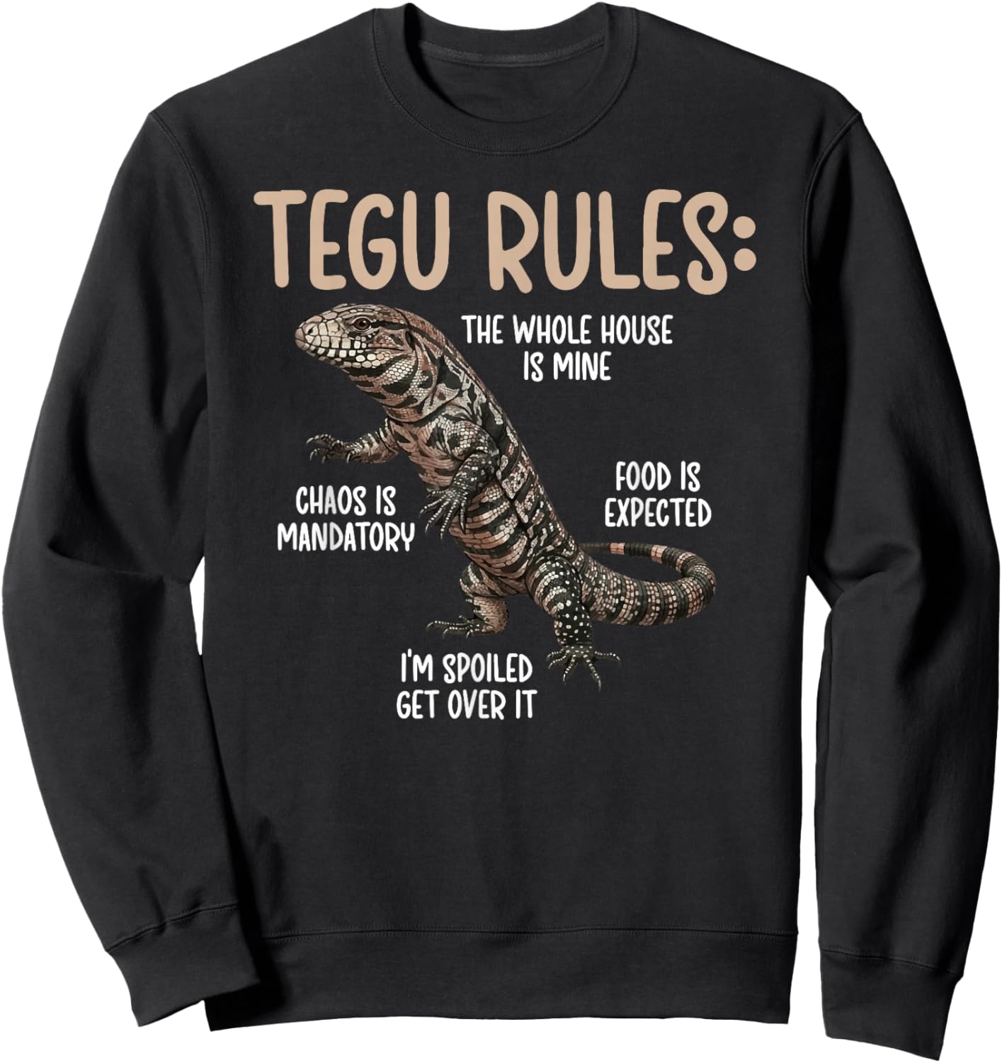 Tegu Rules Tegu Owner Tegu Lover Tegu Lizard Sweatshirt - Sweatshirt | Black