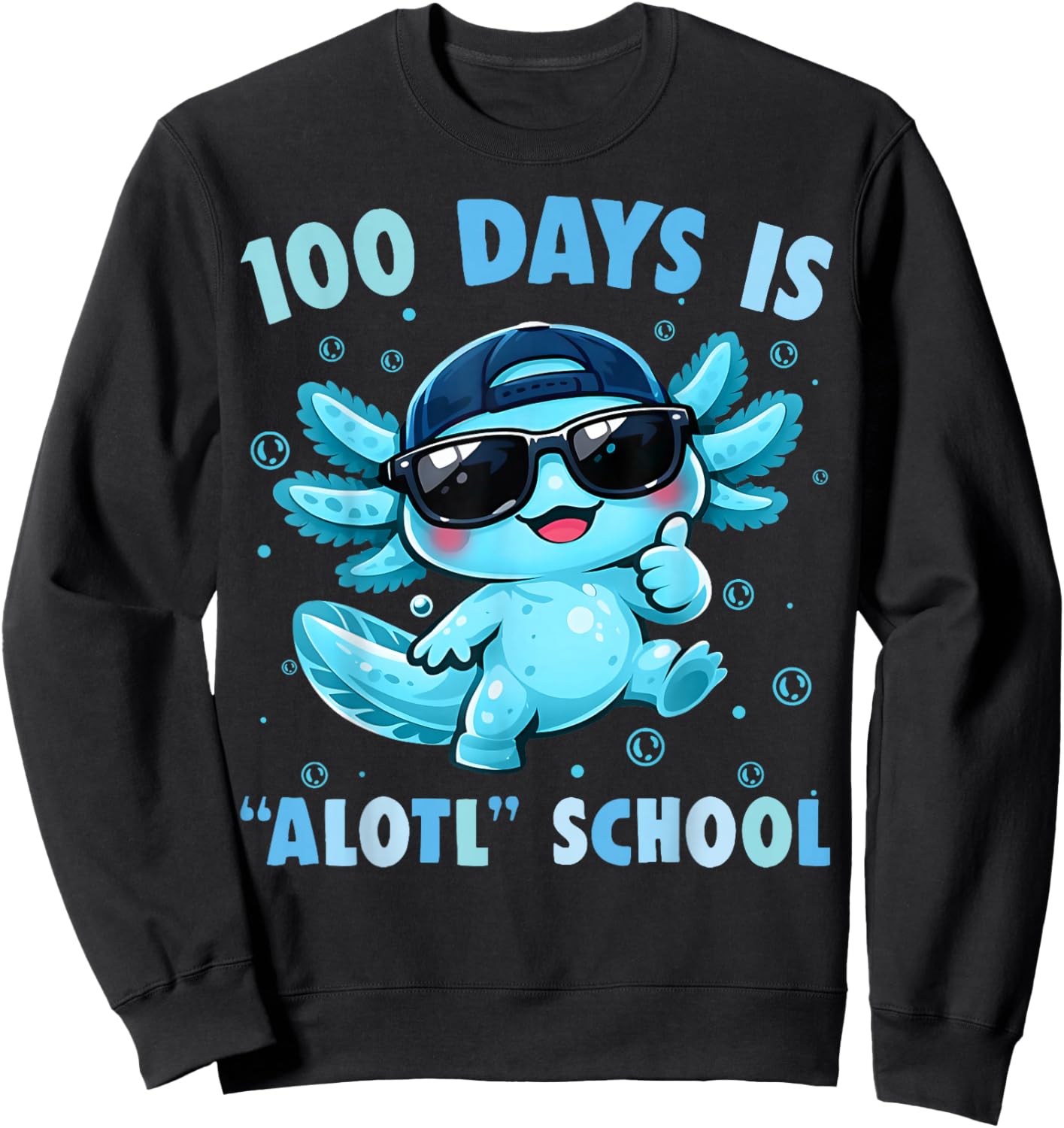 100th Day of School 100 Days is Alotl School Axolotl Sweatshirt - Sweatshirt | Black