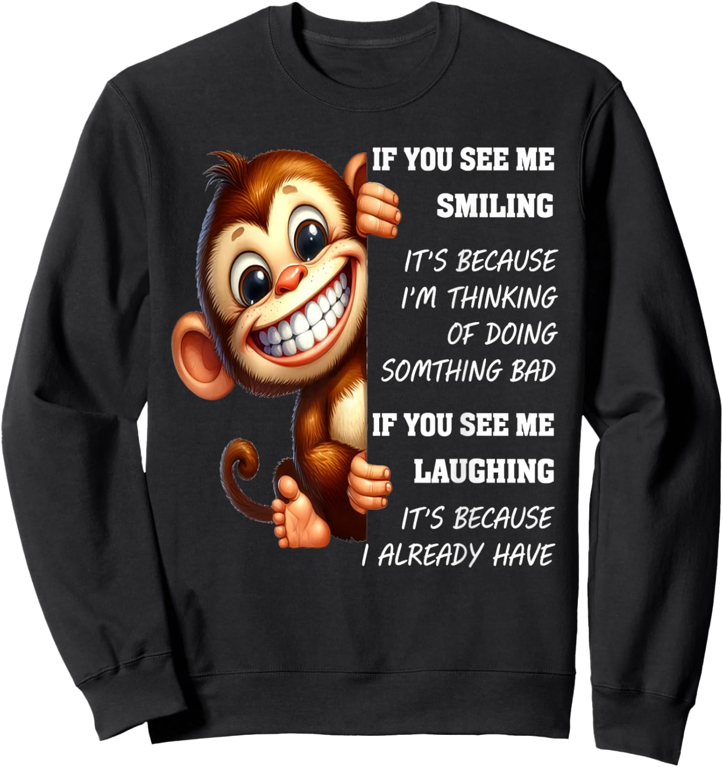 Monkey If You See Me Smiling It's Because I'm Thinking Sweatshirt - Sweatshirt | Black