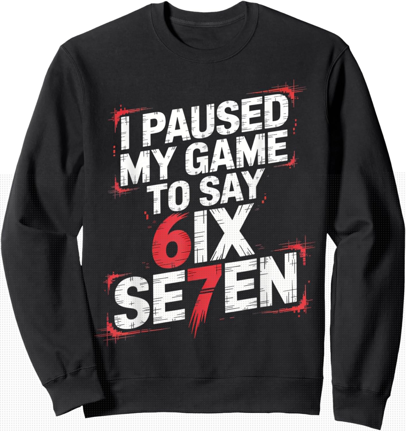 I Paused My Game to Say Six Seven 67 Meme Gen Alpha Boys Sweatshirt - Sweatshirt | Black