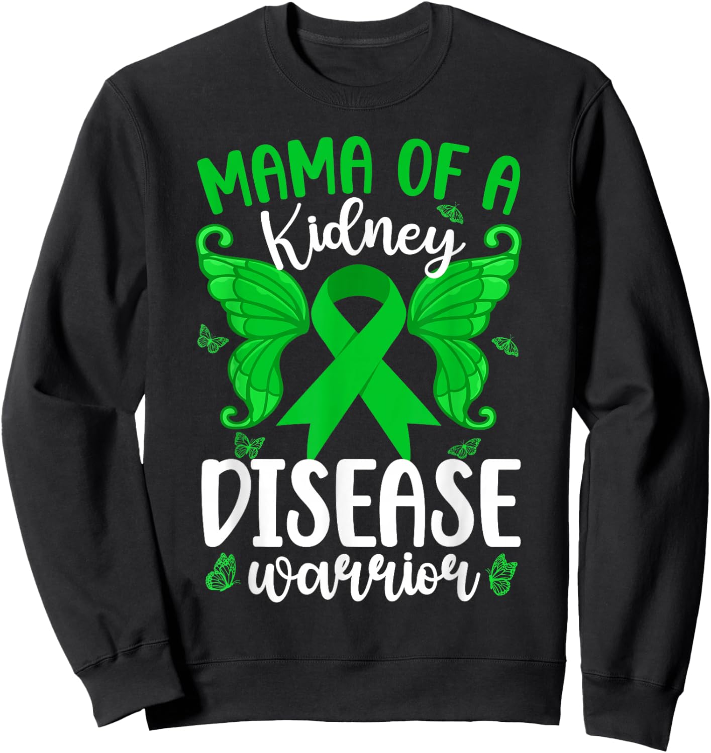 Mama of A Kidney Disease Warrior Kidney Disease Awareness Sweatshirt - Sweatshirt | Black