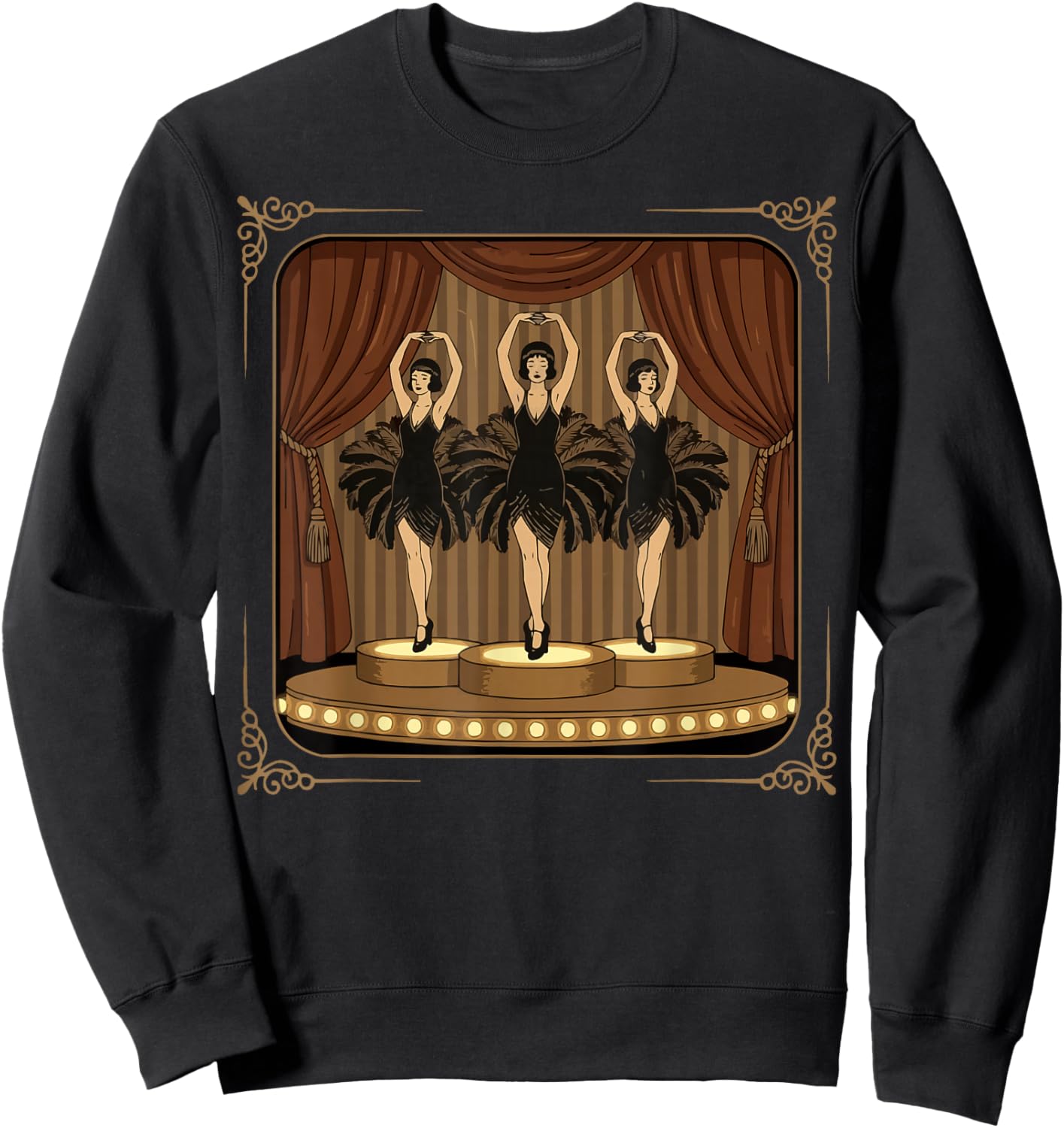 Showgirls Dancing Extravaganza Cabaret Burlesque Vaudeville Sweatshirt - Sweatshirt | Black