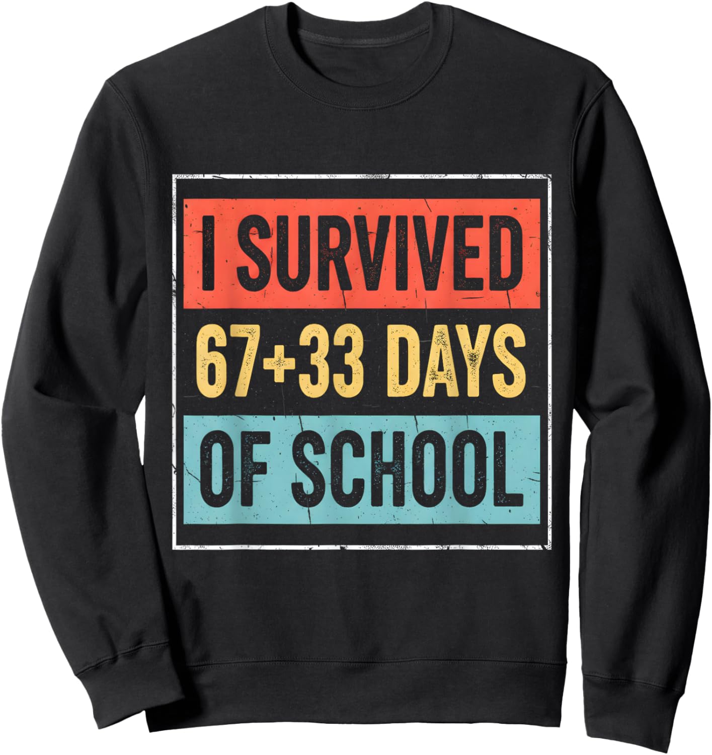 I Survived 67+33 Days of School 100 Days of School Sweatshirt - Sweatshirt | Black