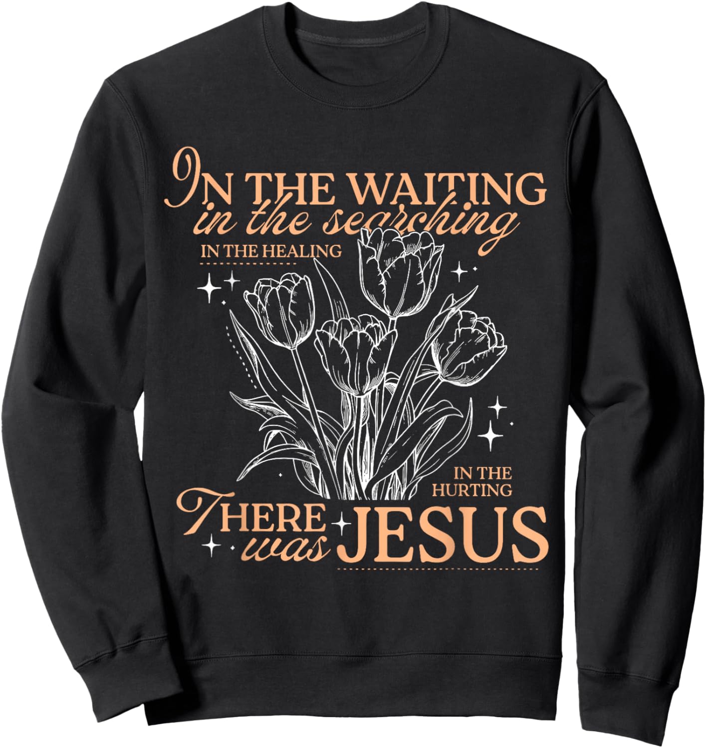 Christian in The Waiting in The Healing There was Jesus Sweatshirt - Sweatshirt | Black