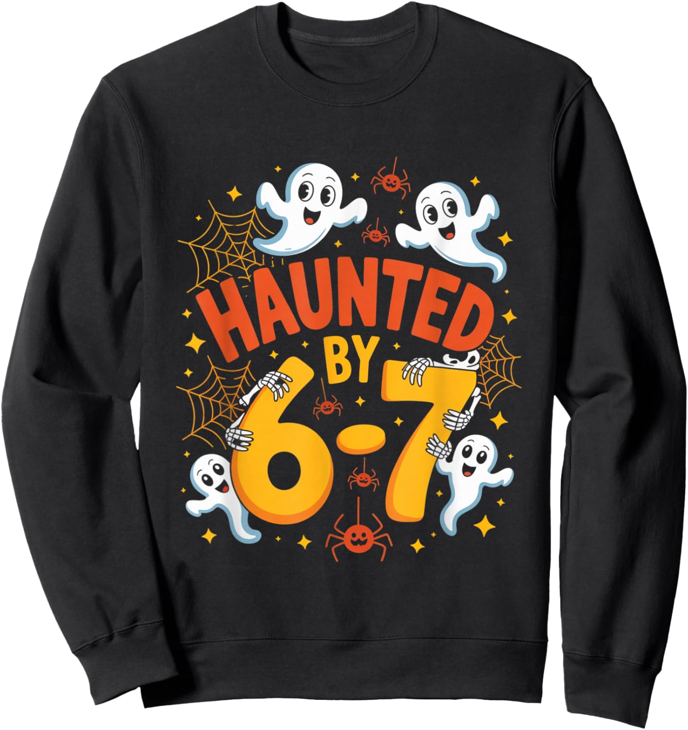 Haunted by 6-7 Funny Halloween 6-7 Costume Sweatshirt - Sweatshirt | Black