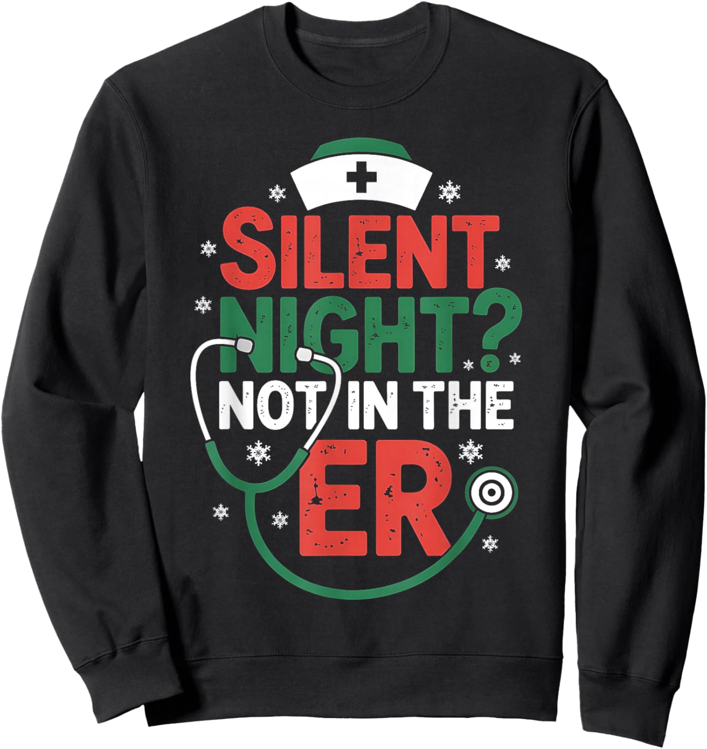 Silent Night Not in The ER Funny Nurse Christmas Sweatshirt - Sweatshirt | Black