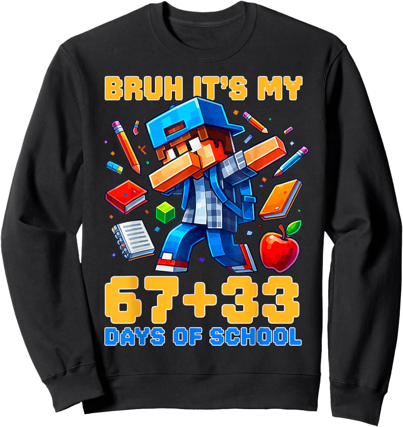 Bruh Its My 67 33 Days of School Funny Boys Kids 100th Day Sweatshirt - Sweatshirt | Black