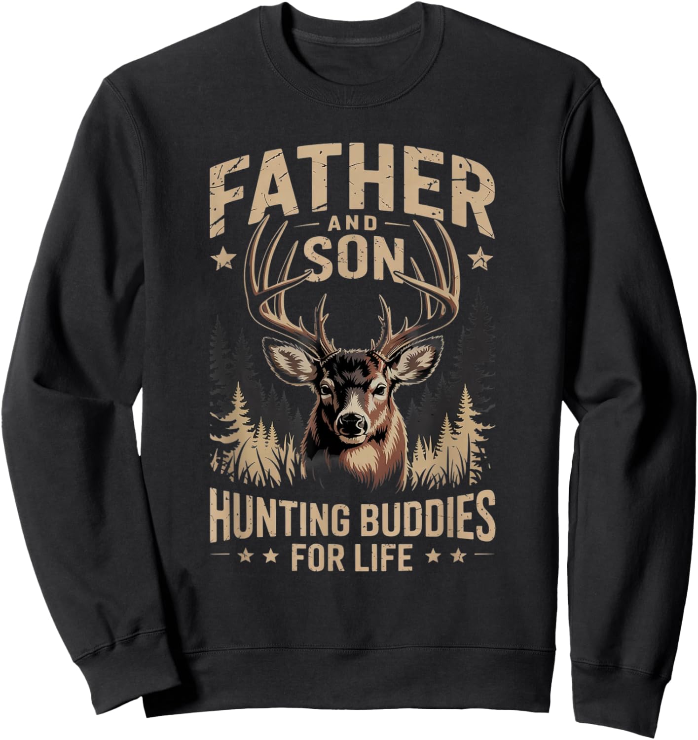 Father and Son Hunting Buddies for Life Deer Hunting DAD Sweatshirt - Sweatshirt | Black
