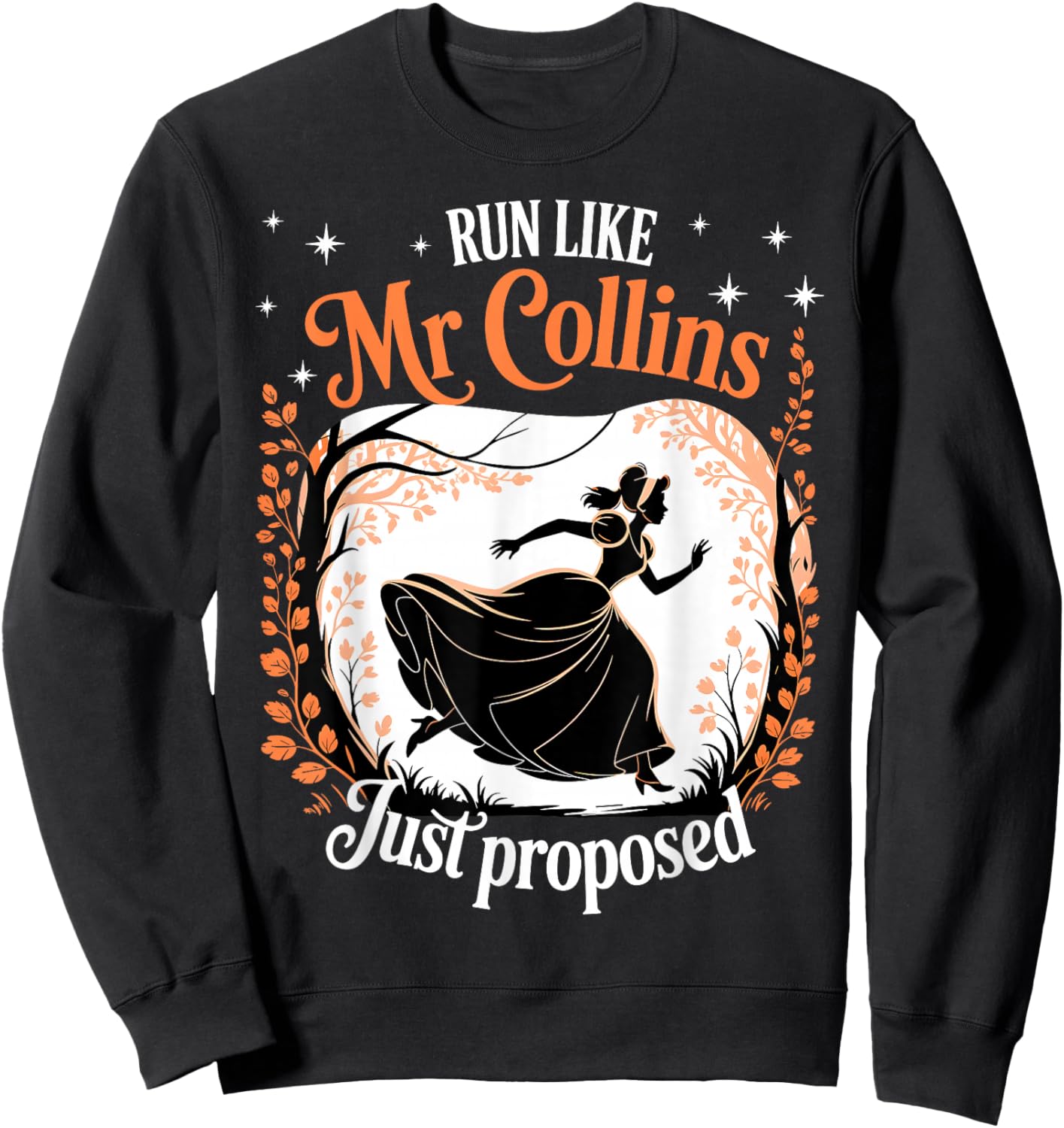 Funny Book Meme Run Like Mr Collins Just Proposed Joke Sweatshirt - Sweatshirt | Black