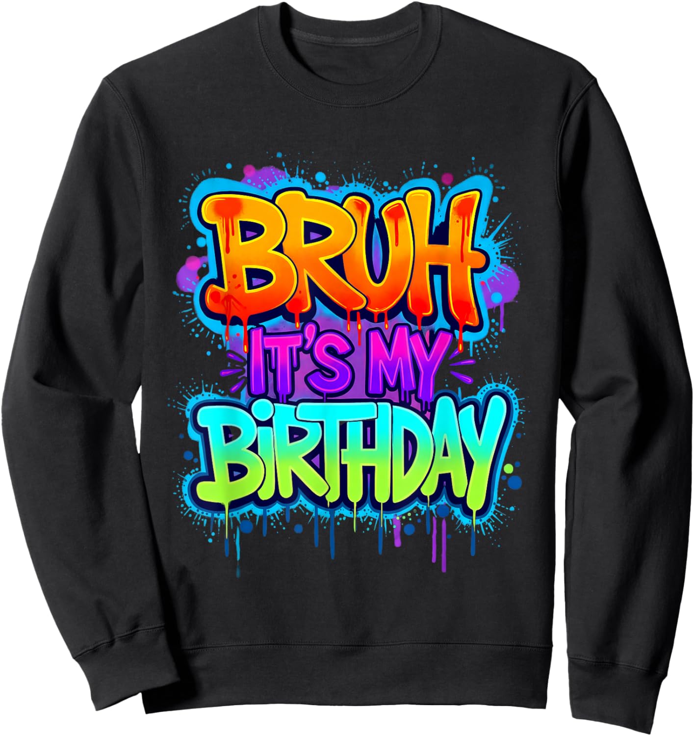 Bruh It's My Birthday Funny Birthday Boy Teen Gamer Meme Sweatshirt - Sweatshirt | Black