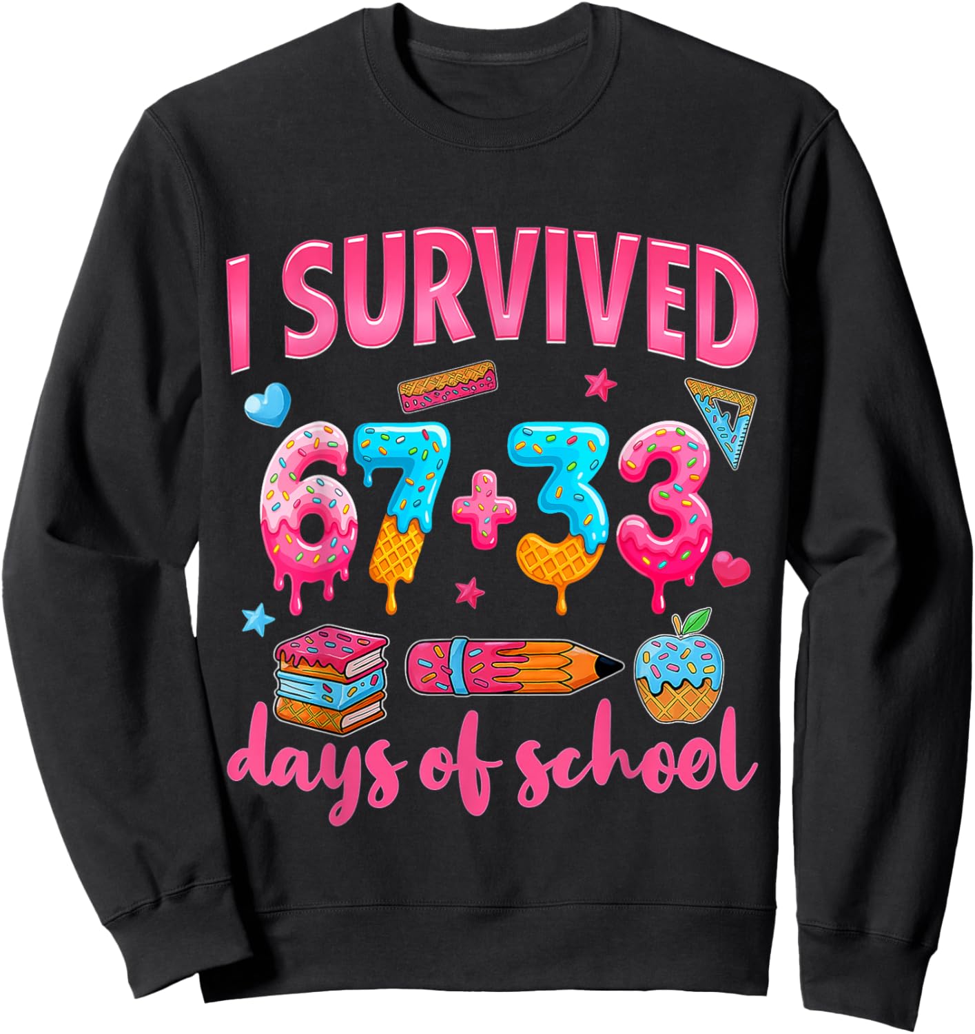 I Survived 100 Days of School. I Survived 67 Days of School Sweatshirt - Sweatshirt | Black