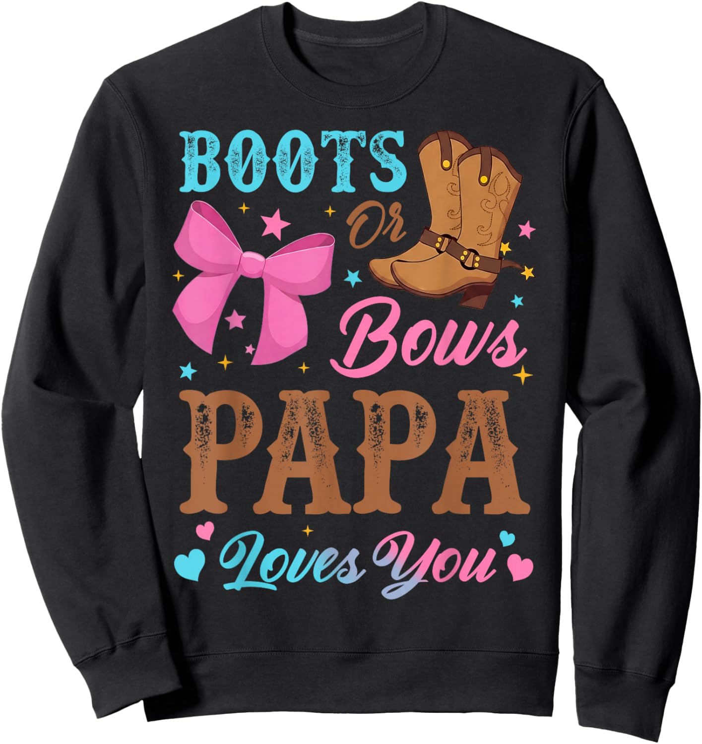 Boots or Bows Gender Reveal Decorations Papa Loves You Sweatshirt - Sweatshirt | Black