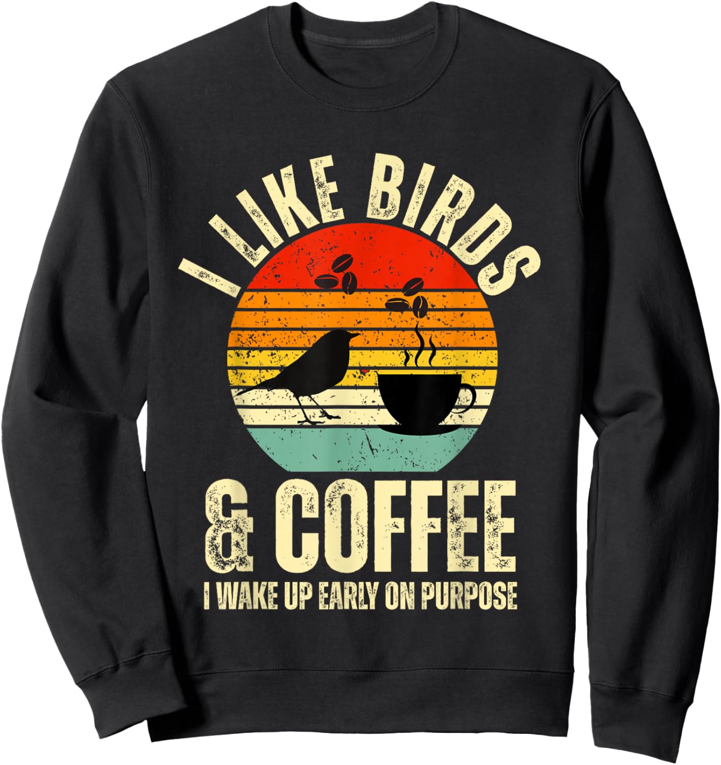 Birdwatcher Quote I Like Birds & Coffee Bird Design Retro Sweatshirt - Sweatshirt | Black