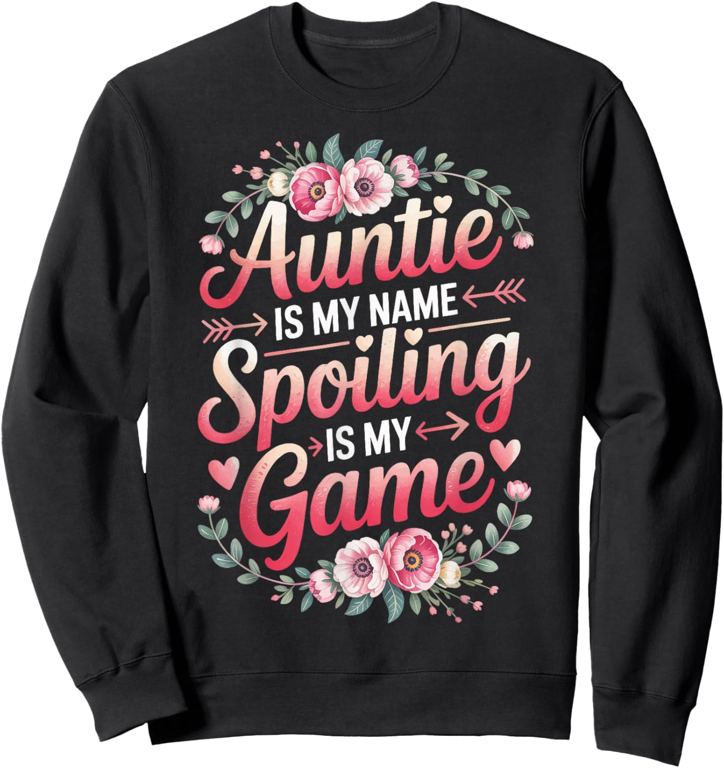 Auntie is My Name Spoiling is My Game Sweatshirt - Sweatshirt | Black