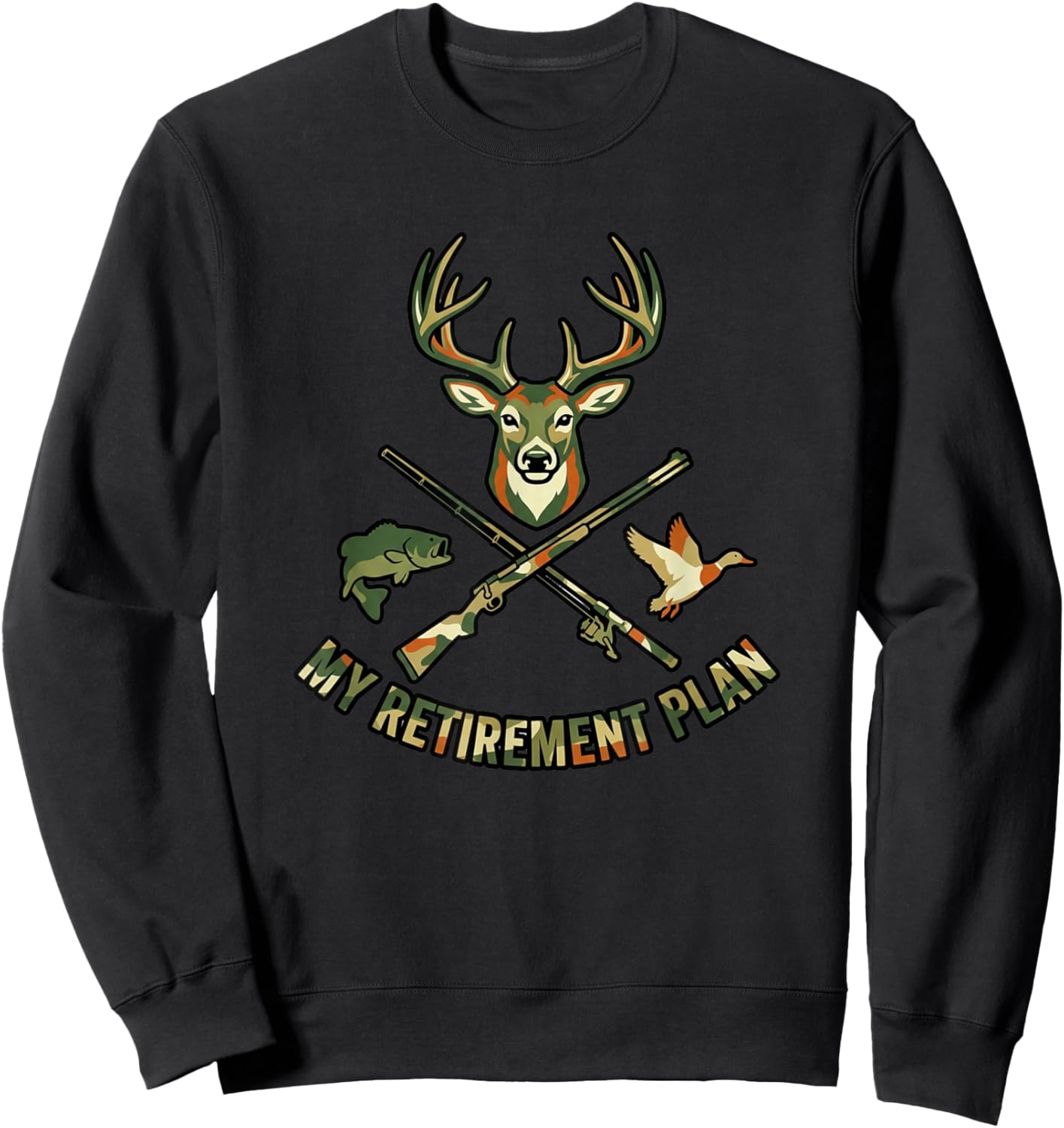 My Retirement Plan Hunting Fishing Deer Duck Bass Camo Sweatshirt - Sweatshirt | Black