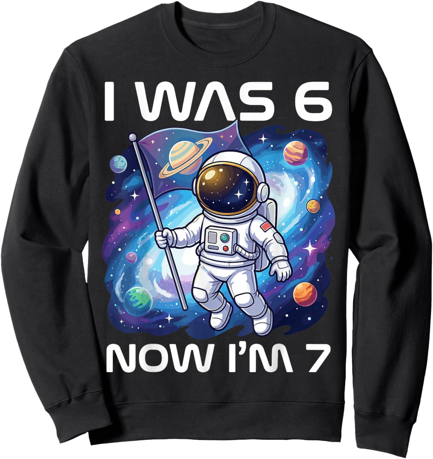 I was 6 Now I’m 7 Astronaut 7th Birthday Space Kid Boys Girl Sweatshirt - Sweatshirt | Black