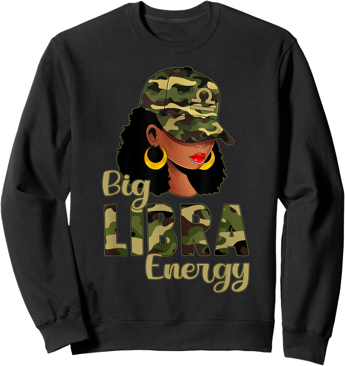 Big Libra Energy Black Woman Camo Cap Hat Zodiac Sign Sweatshirt - Sweatshirt | Black