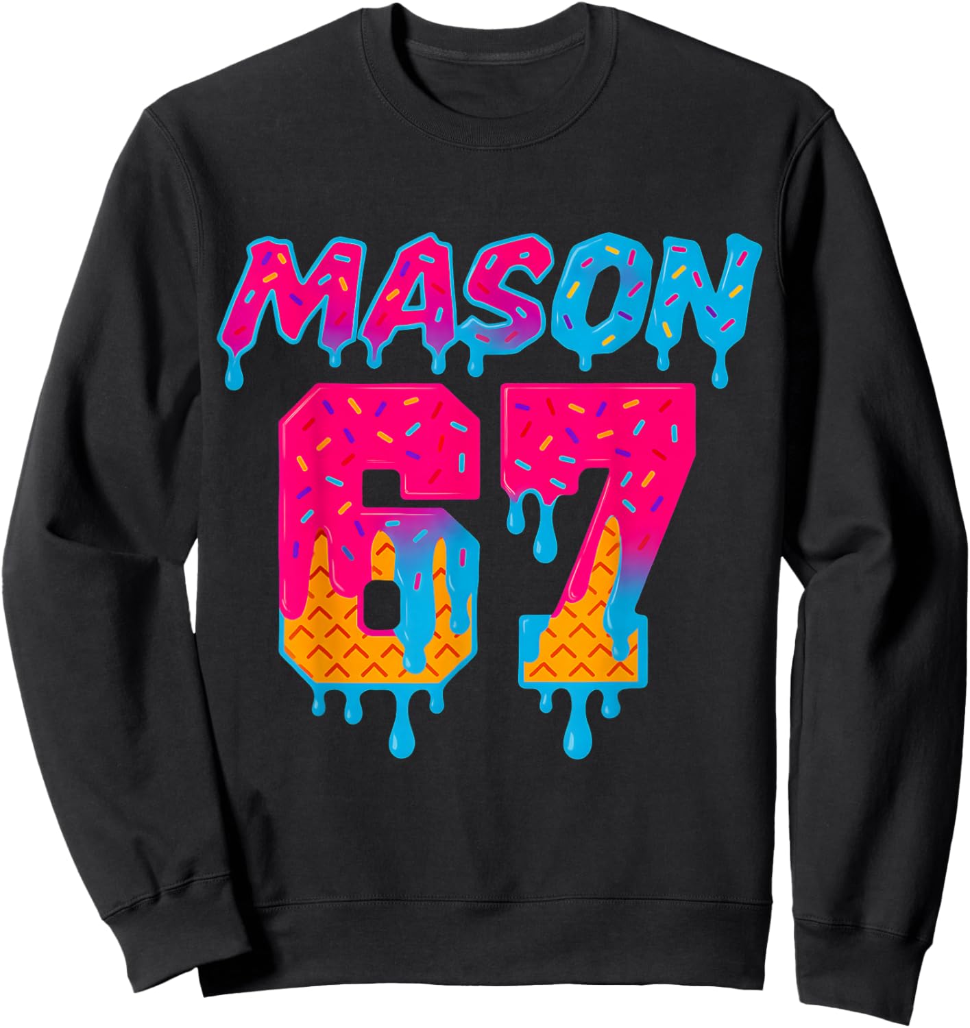 Six Seven Ice Cream Drip Sport 67 Mason Meme Sweatshirt - Sweatshirt | Black
