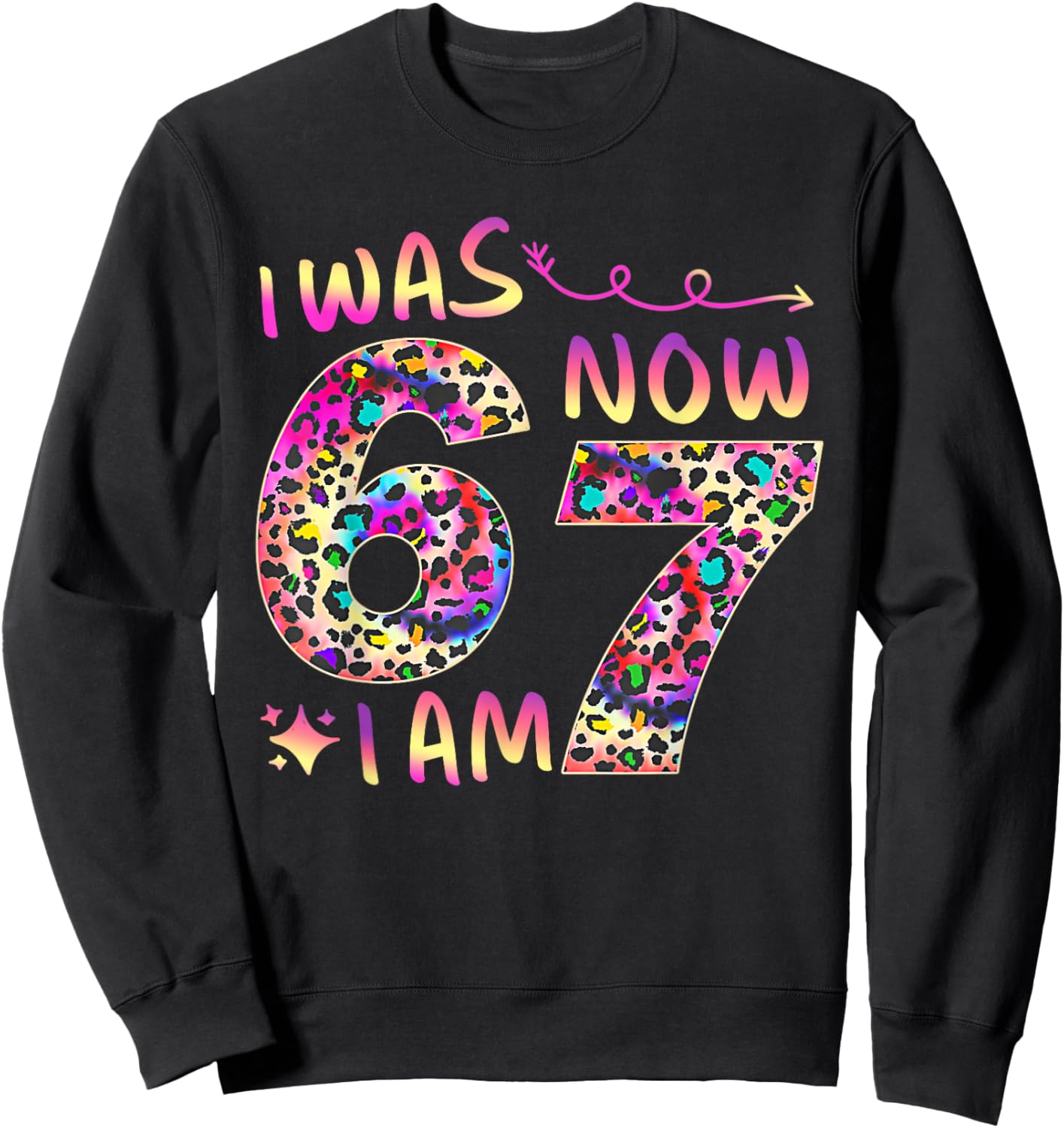 7 Year Old Birthday I was 6 Now I'm 7-67 Cheetah Leopard Sweatshirt - Sweatshirt | Black