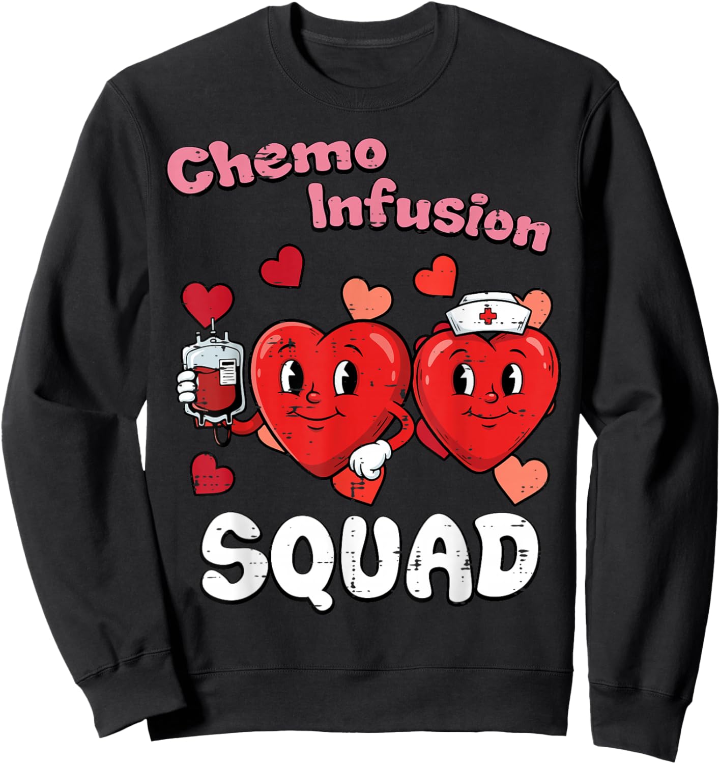 Valentines Day Nurse Chemo Infusion Squad Scrub Women Men Sweatshirt - Sweatshirt | Black