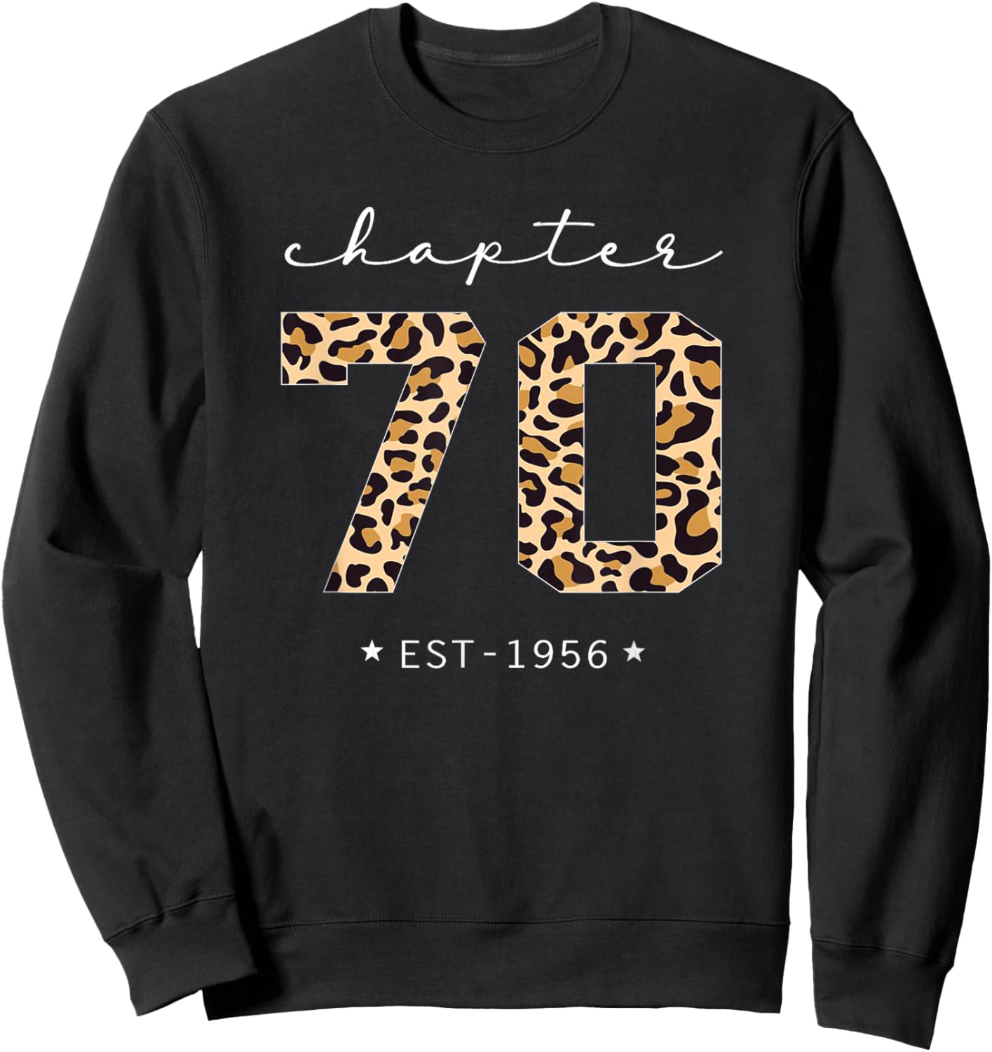 Chapter 70 Est 1956 Leopard Print 70th Birthday 70 Years Old Sweatshirt - Sweatshirt | Black