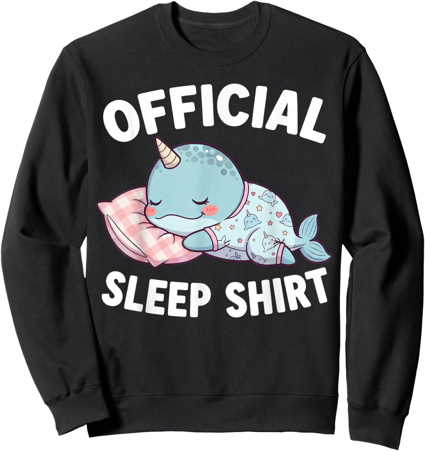 Cute Kawaii Sleeping Narwhal Official Sleepshirt Nightgown Sweatshirt - Sweatshirt | Black