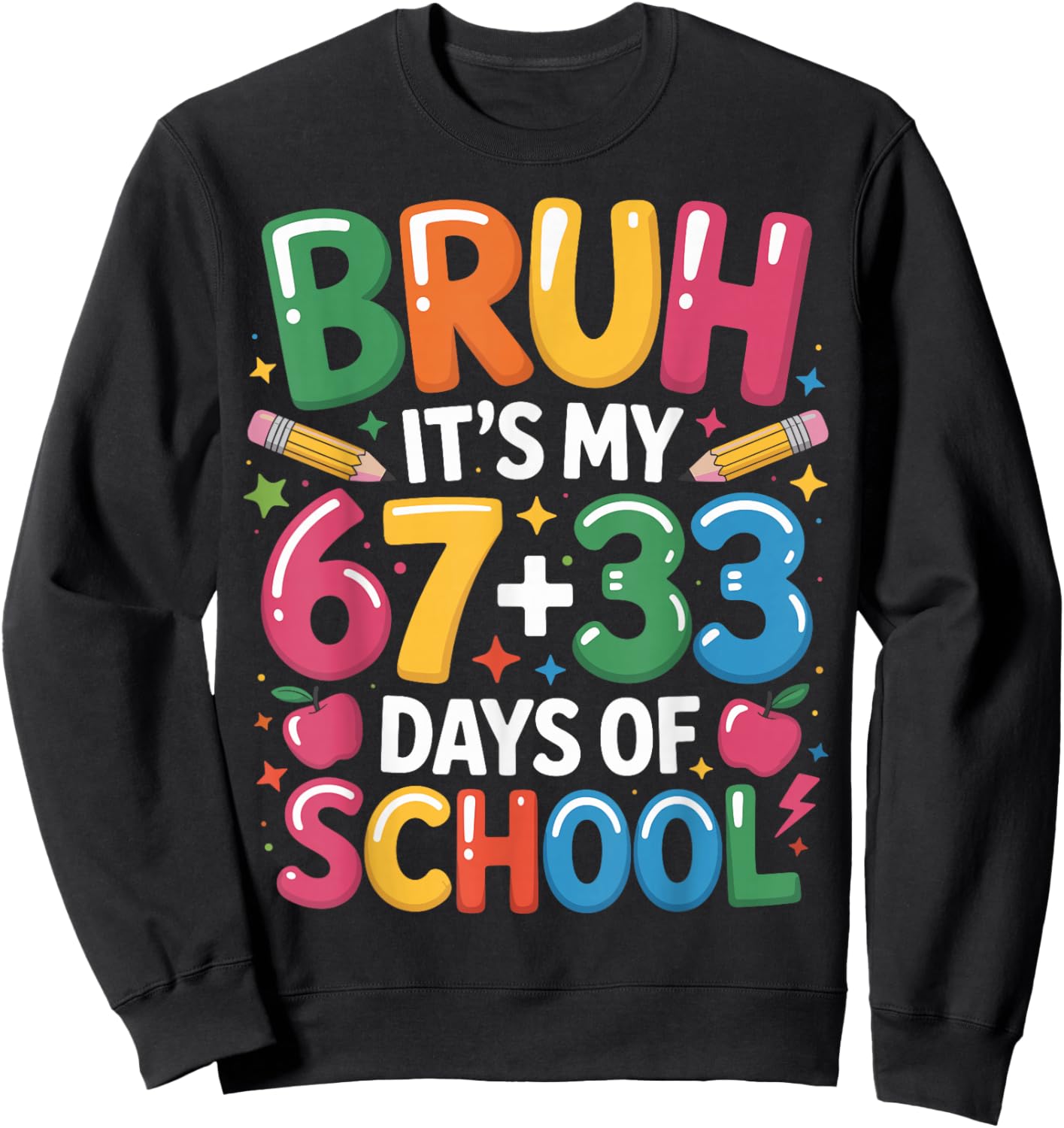 Bruh Its My 67 33 Days of School Boys Girls Kids 100th Day Sweatshirt - Sweatshirt | Black