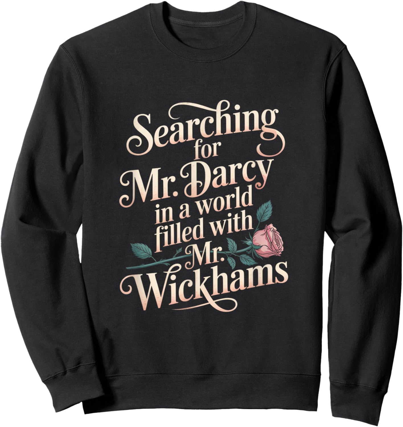 Searching for Mr. Darcy Pride and Prejudice Jane Austen Sweatshirt - Sweatshirt | Black