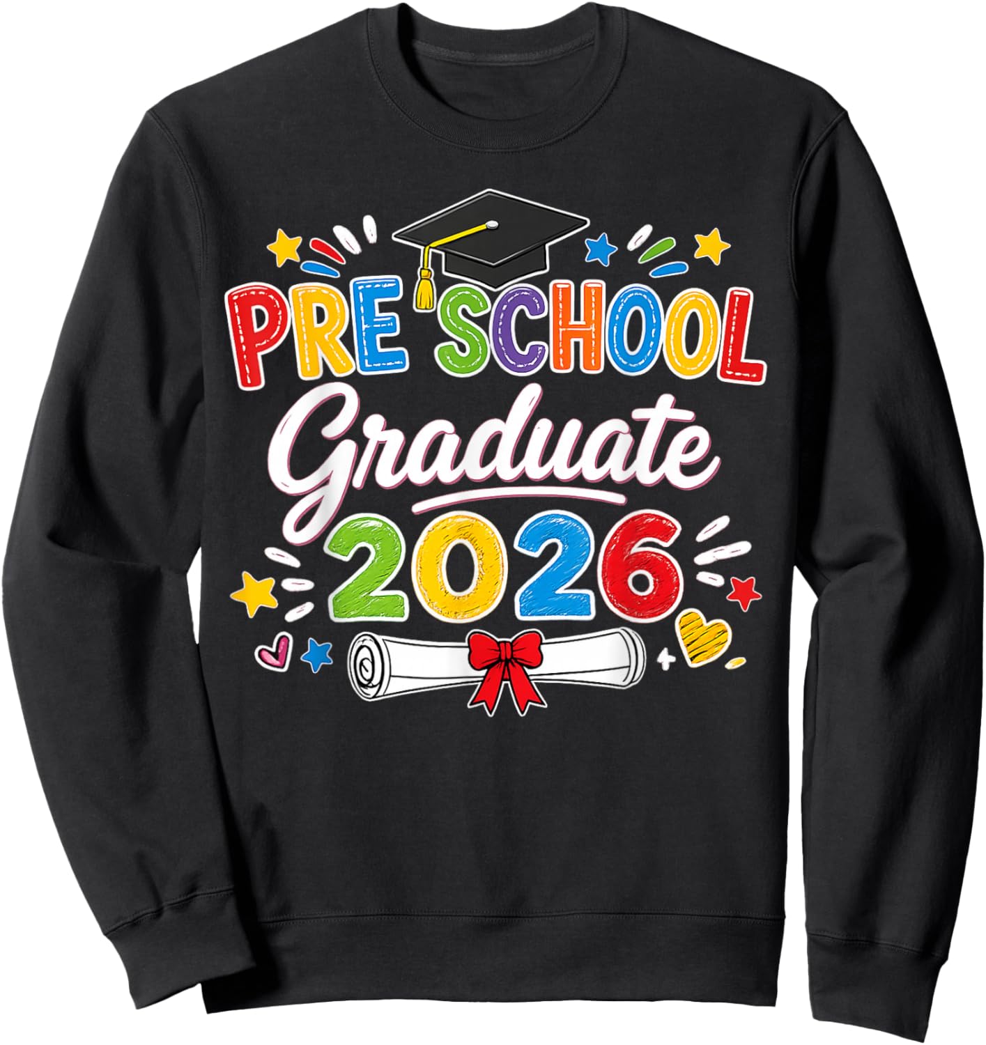 Preschool Graduate 2026 Pre K Grad Funny School Graduation Sweatshirt - Sweatshirt | Black